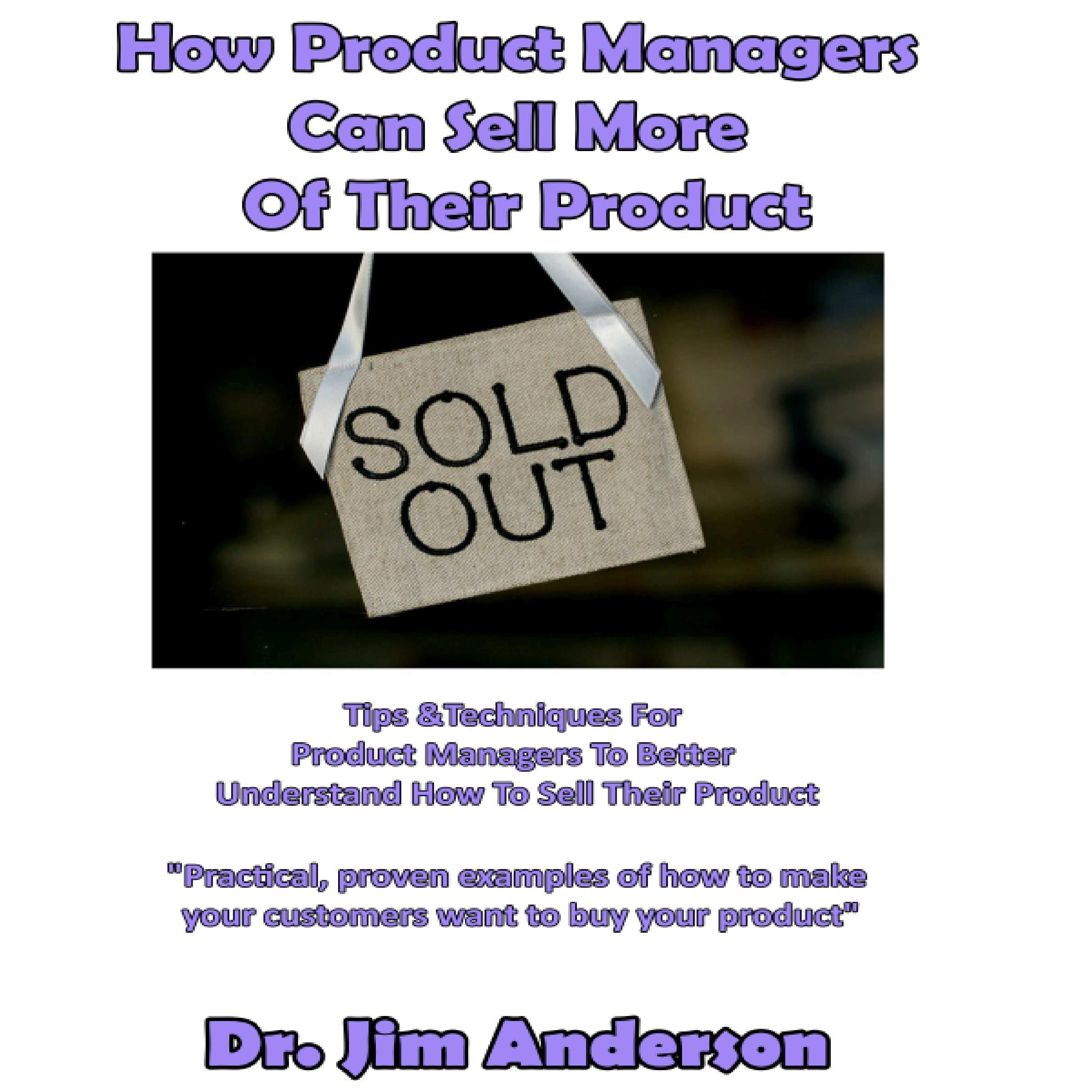 How Product Managers Can Sell More of Their Product