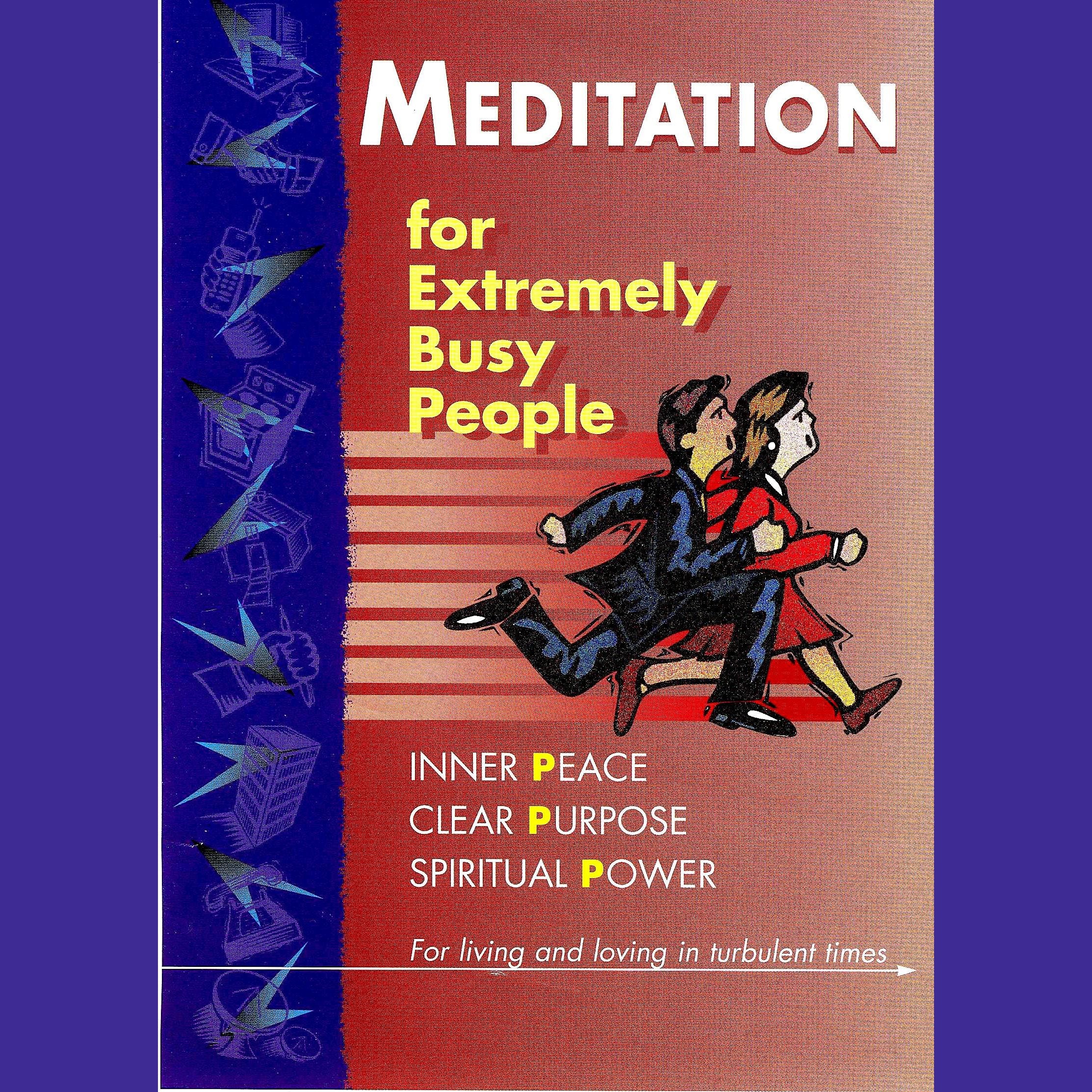 Meditation: for Extremely Busy People - Part I