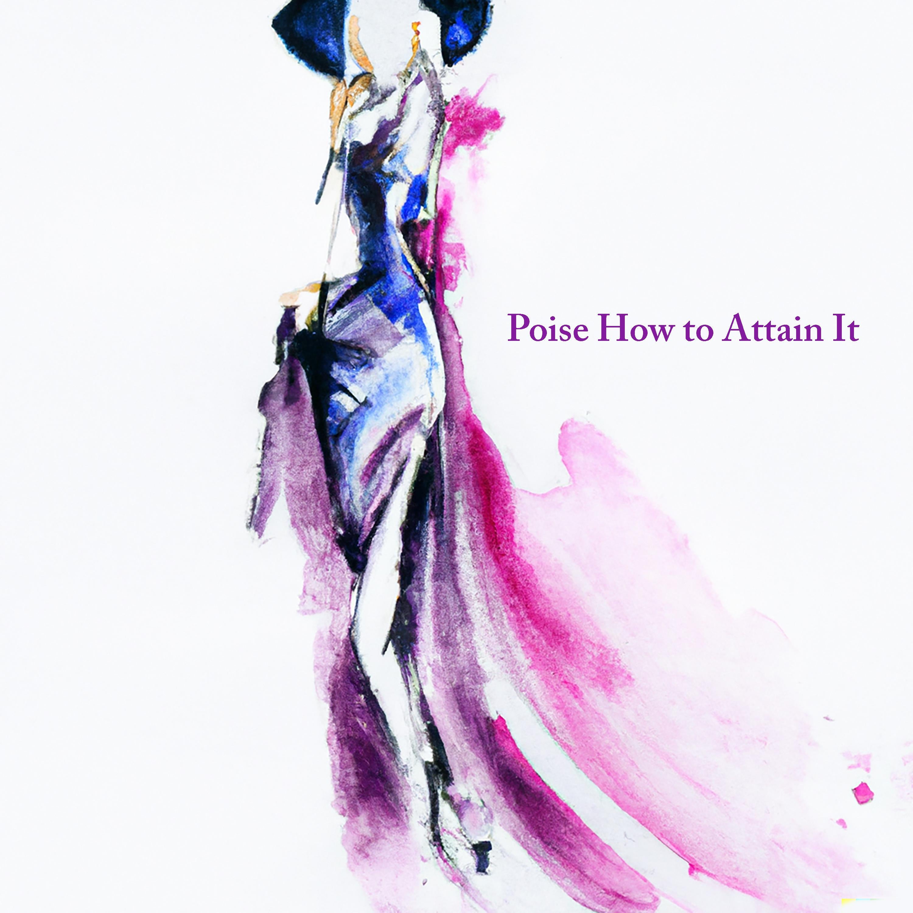 Poise: How to Attain It