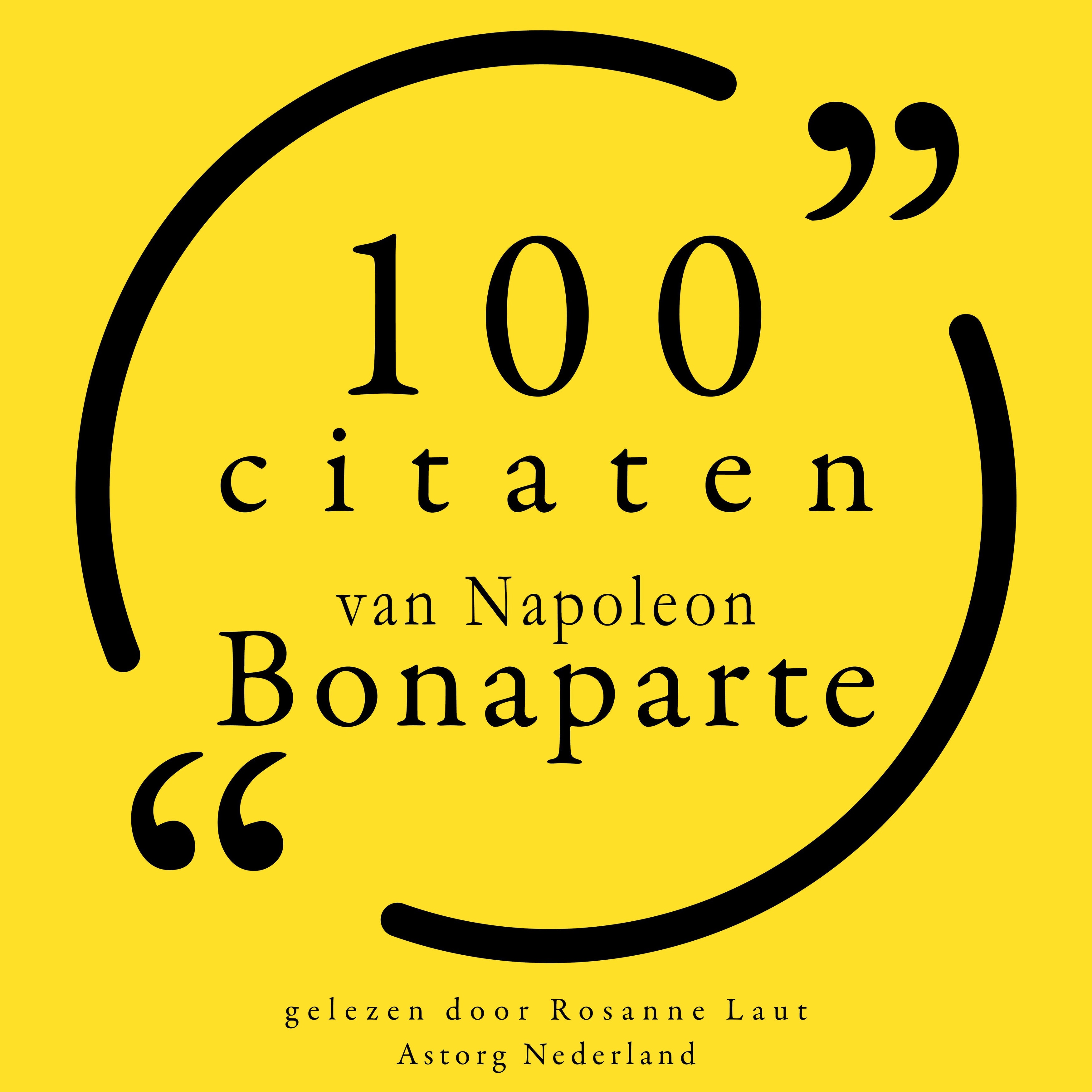 100 citaten van Napoleon Bonaparte