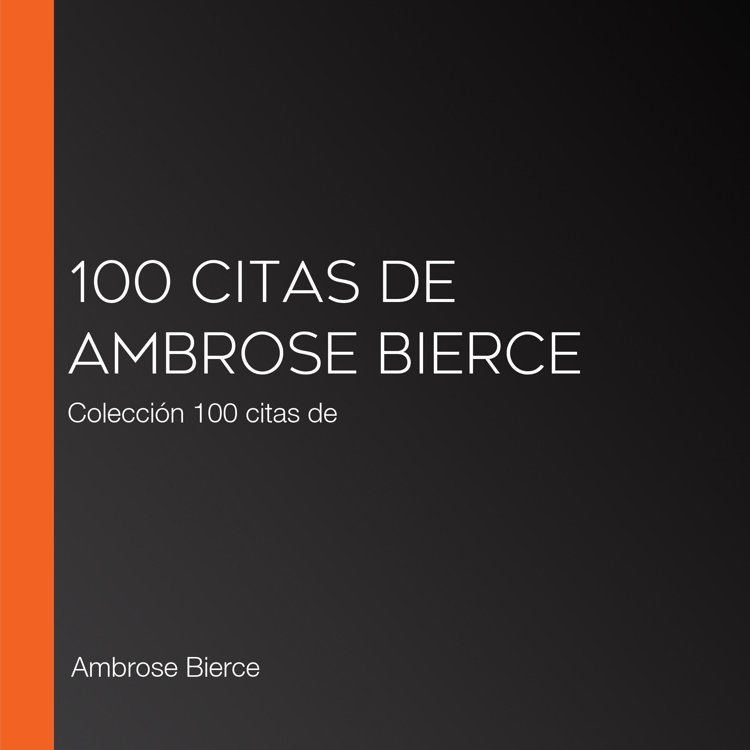 100 citas de Ambrose Bierce