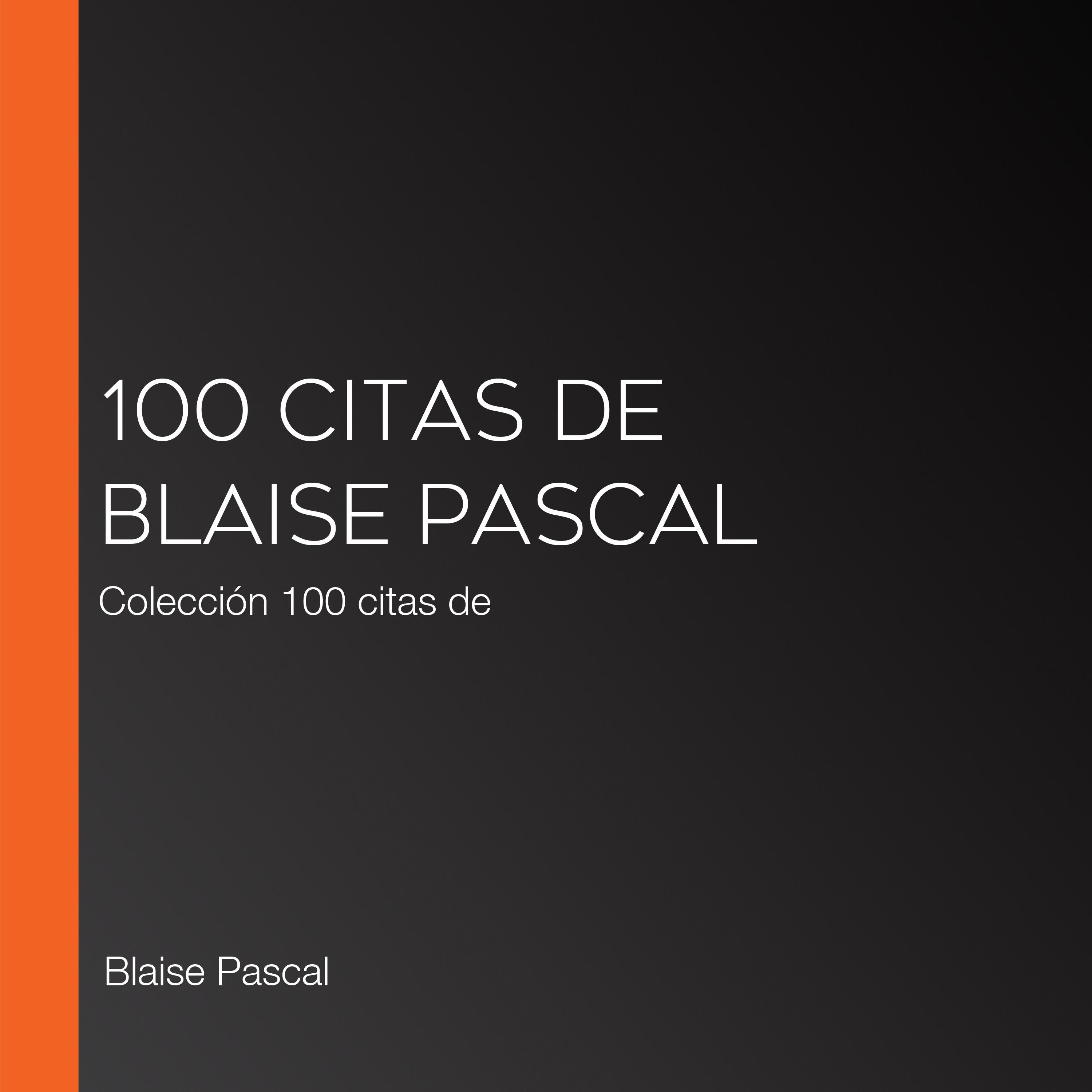 100 citas de Blaise Pascal