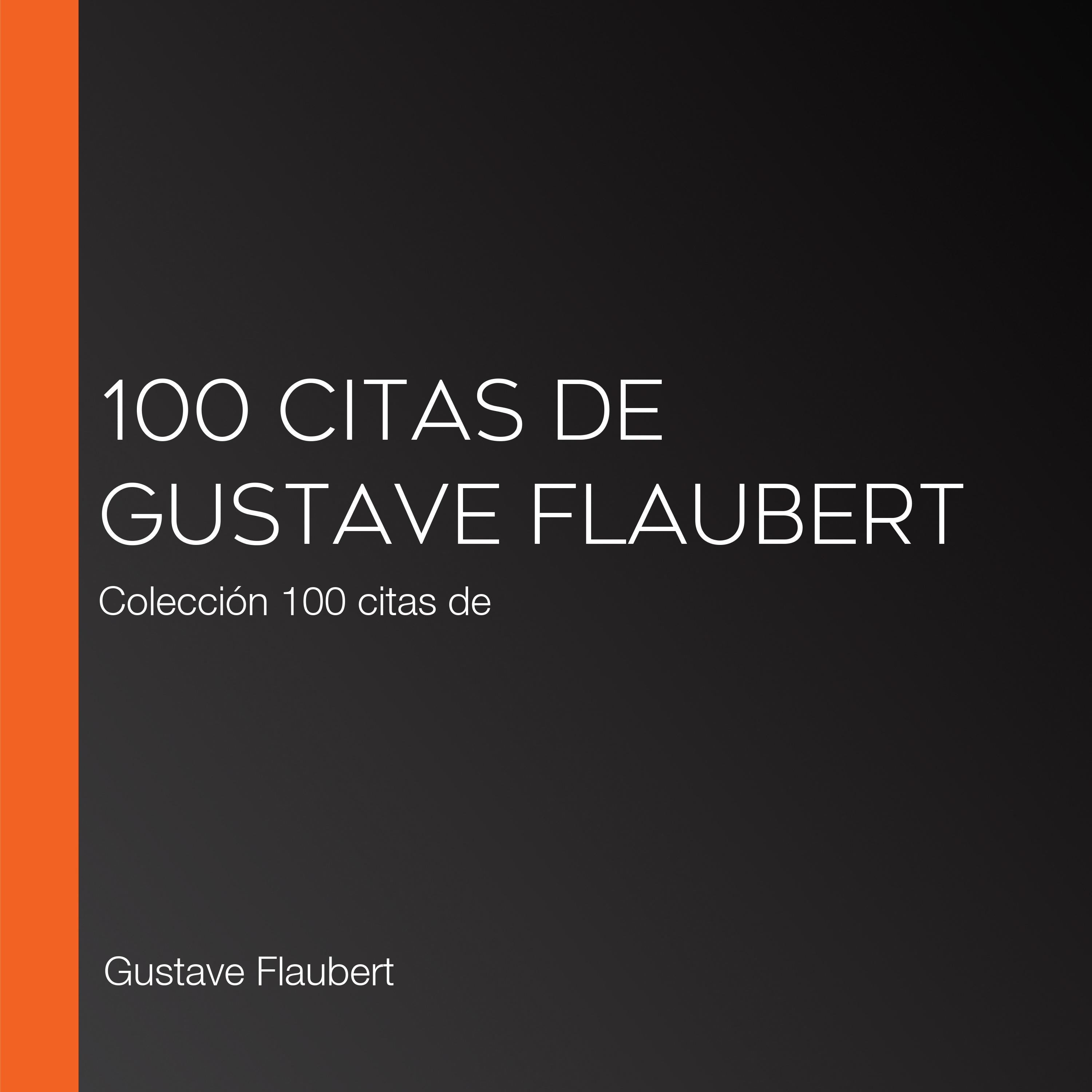 100 citas de Gustave Flaubert