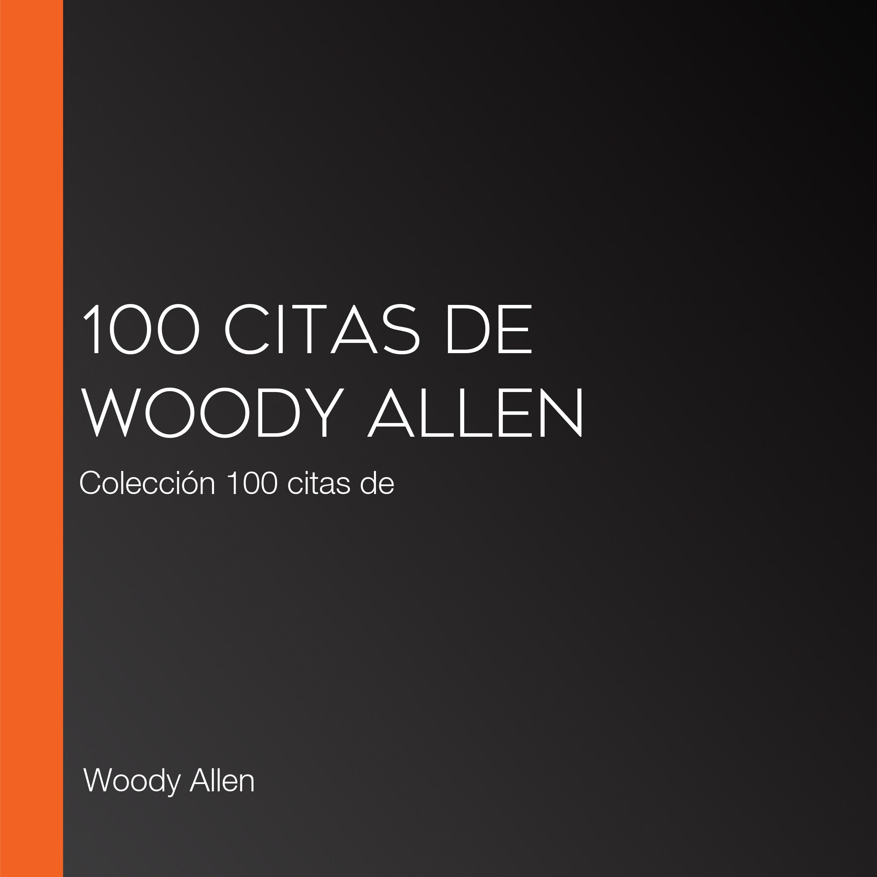 100 citas de Woody Allen