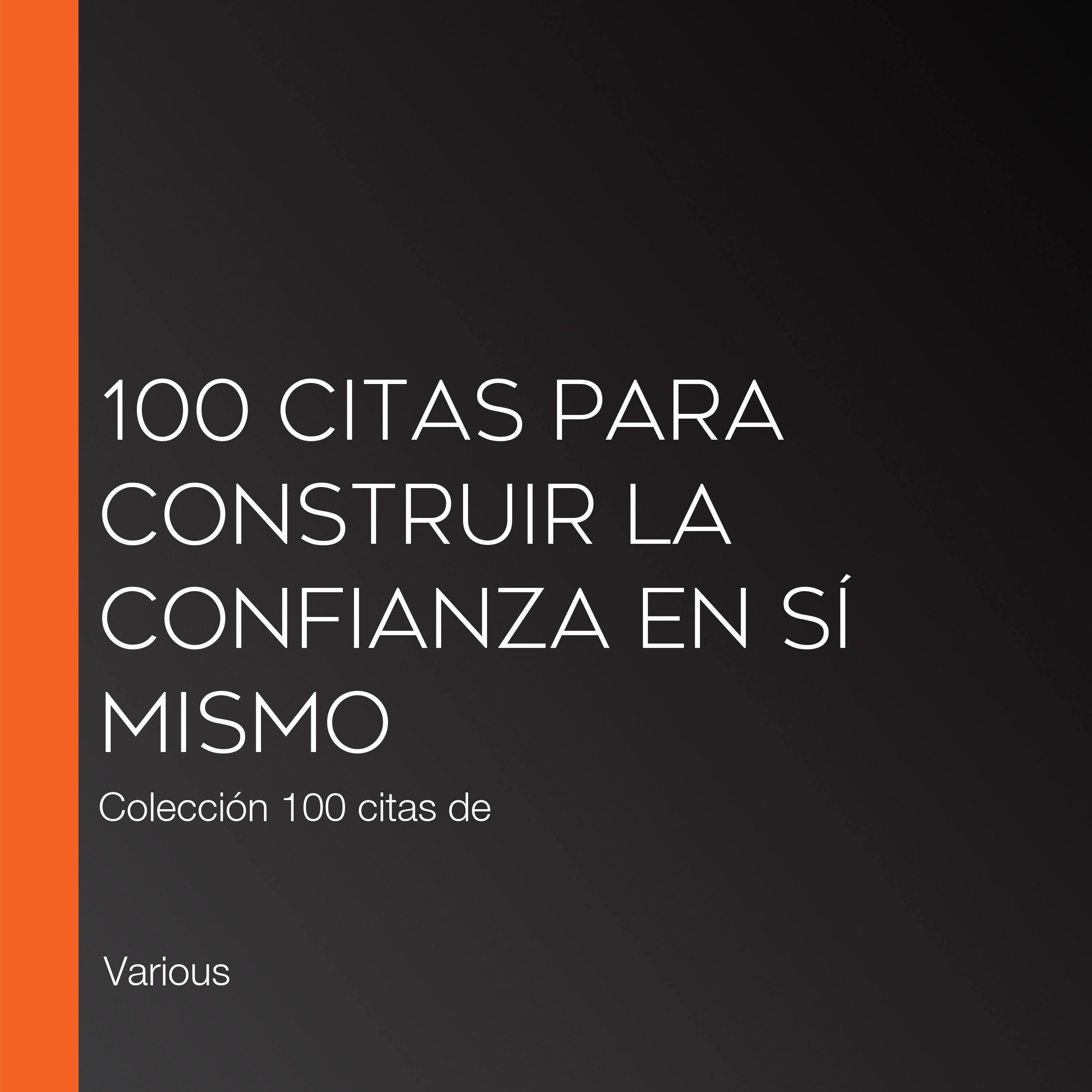 100 citas para construir la confianza en sí mismo