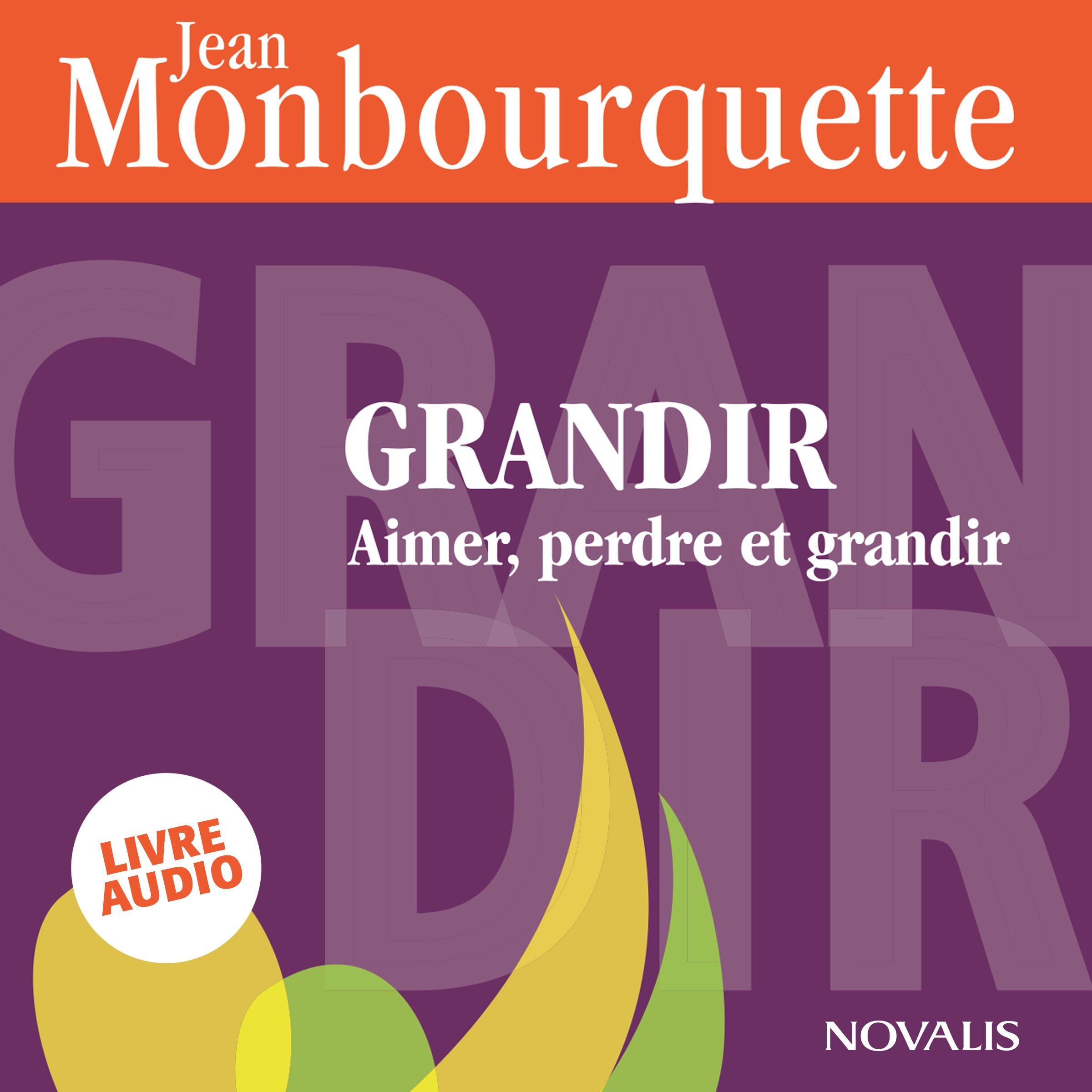 Grandir : Aimer, perdre et grandir