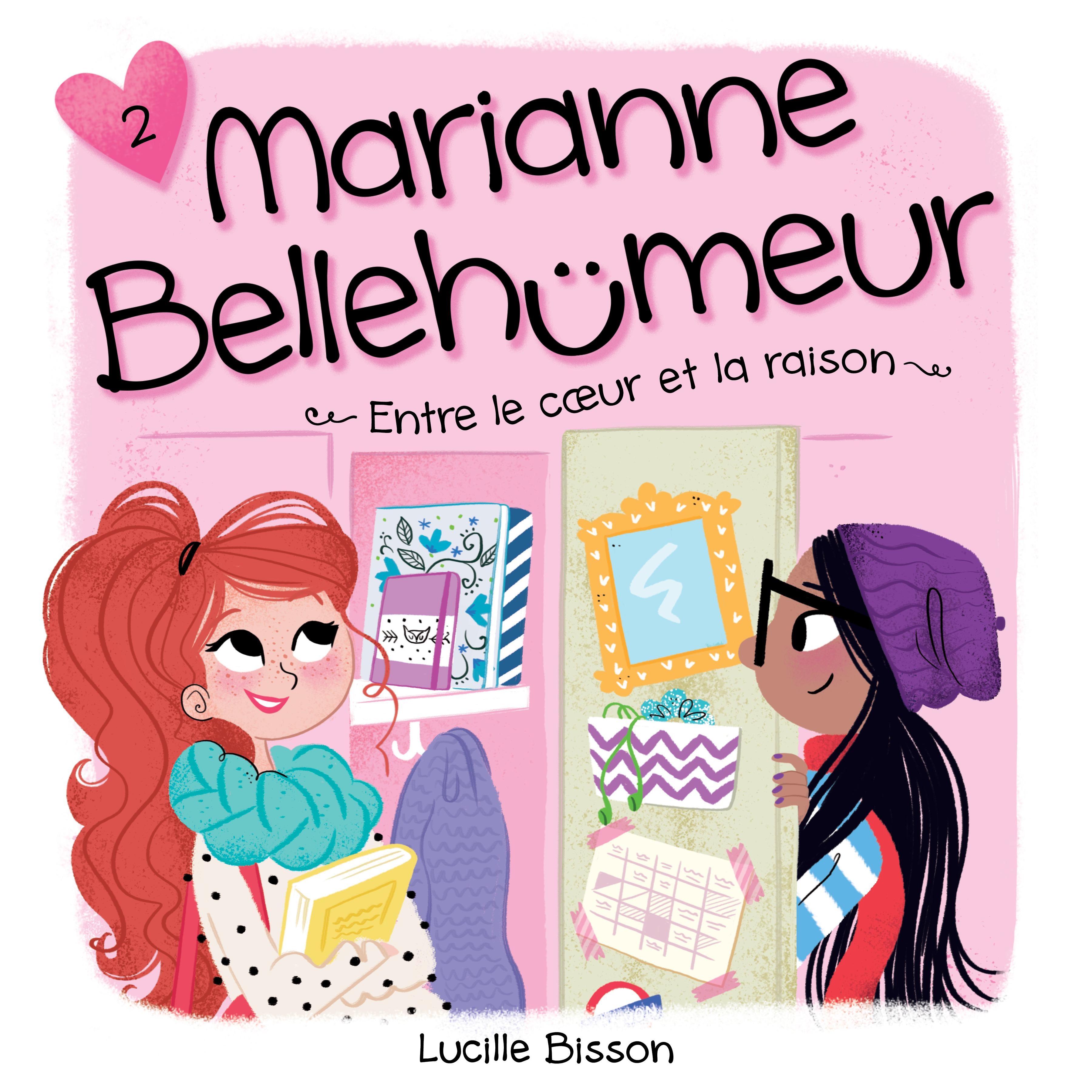 Marianne Bellehumeur: Tome 2 - Entre le coeur et la raison