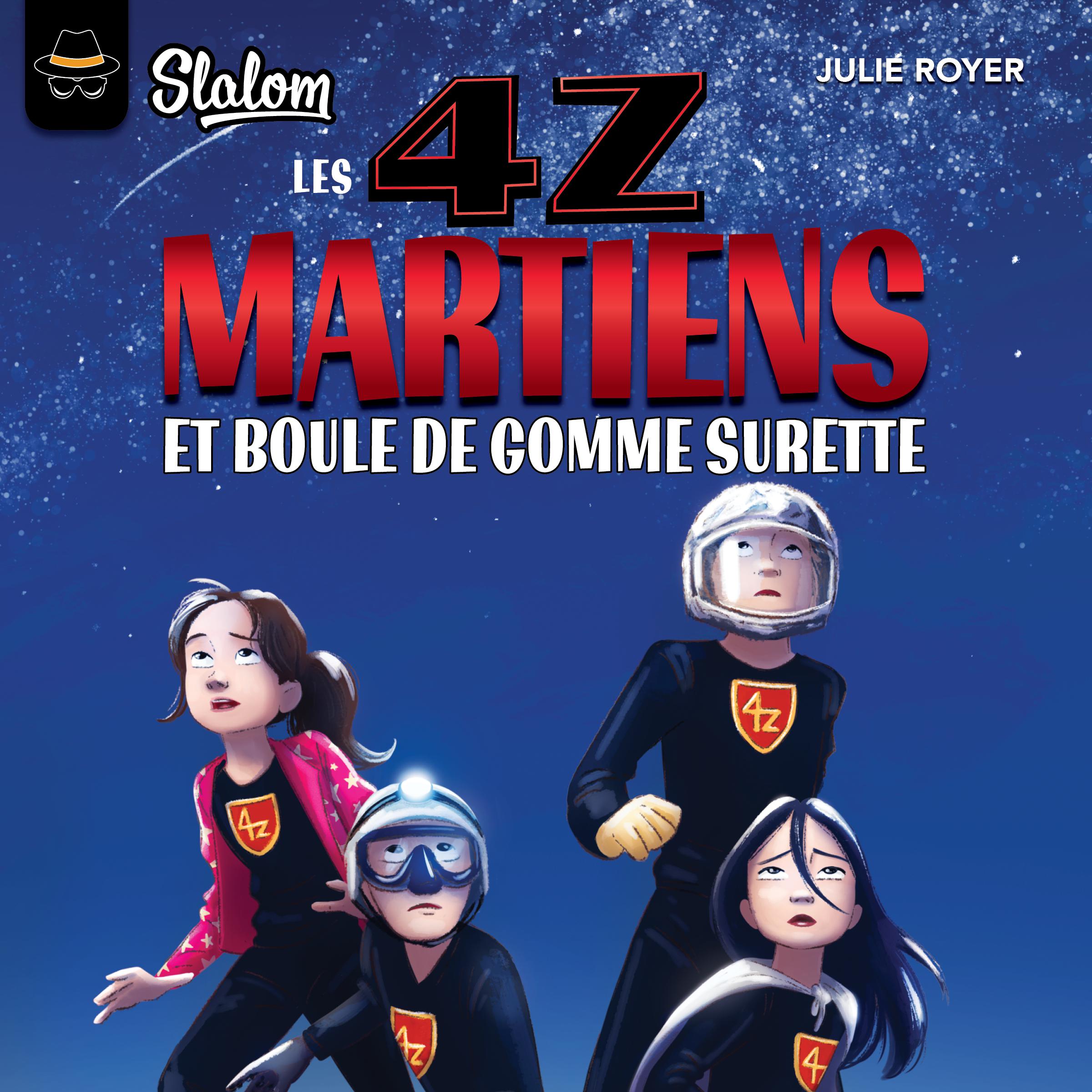 Les 4Z : Martiens et boule de gomme surette, Les