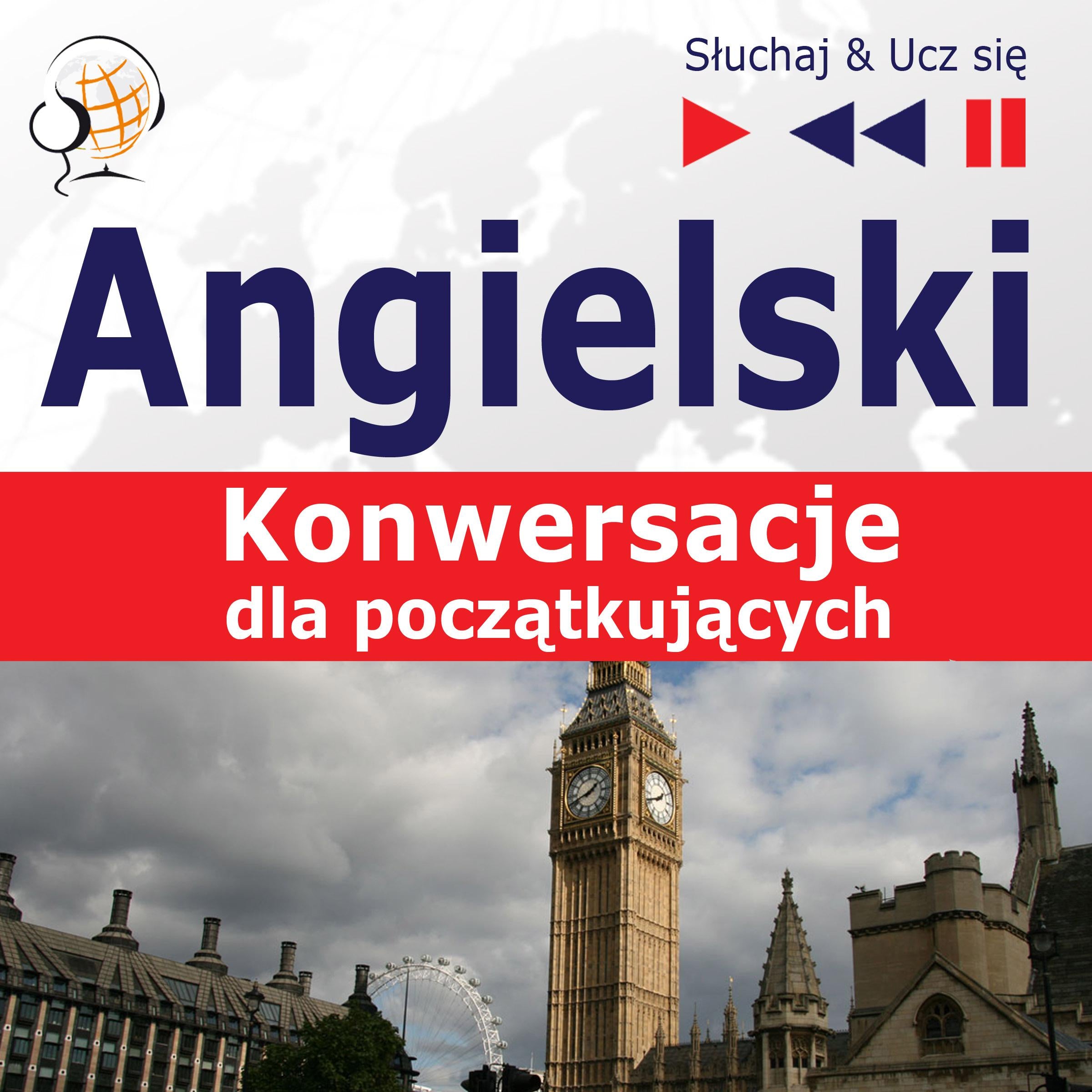Angielski. Konwersacje dla początkujących: Start talking (Poziom A1-A2 – Słuchaj & Ucz się)