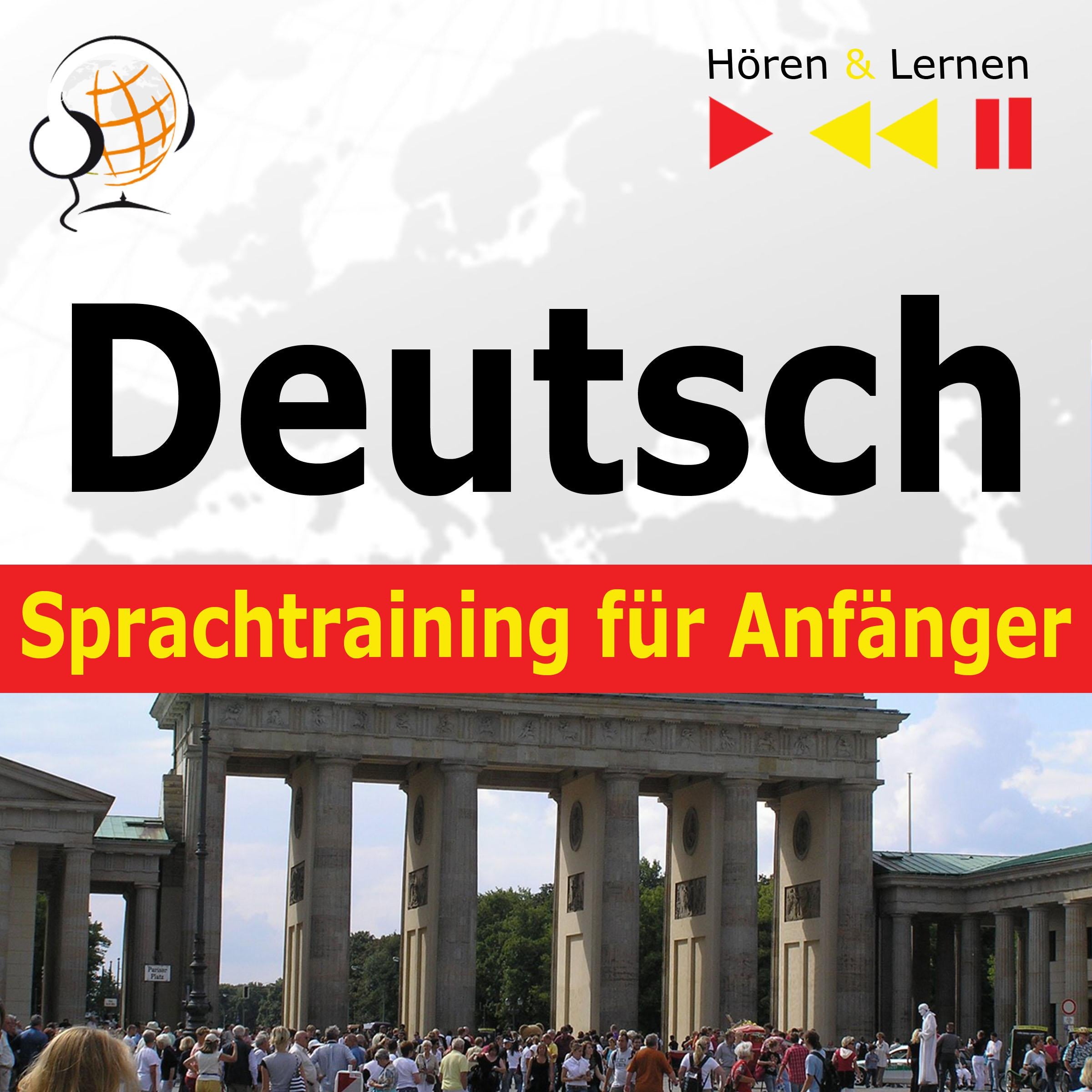 Deutsch Sprachtraining für Anfänger – Hören & Lernen: Konversation für Anfänger (30 Alltagsthemen auf Niveau A1-A2)