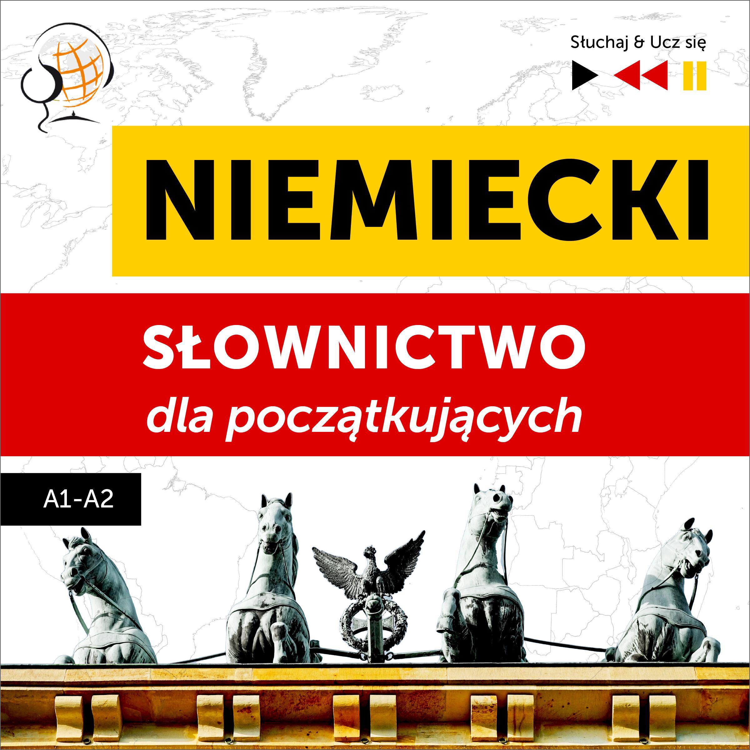 Niemiecki. Słownictwo dla początkujących – Słuchaj & Ucz się (Poziom A1 – A2)