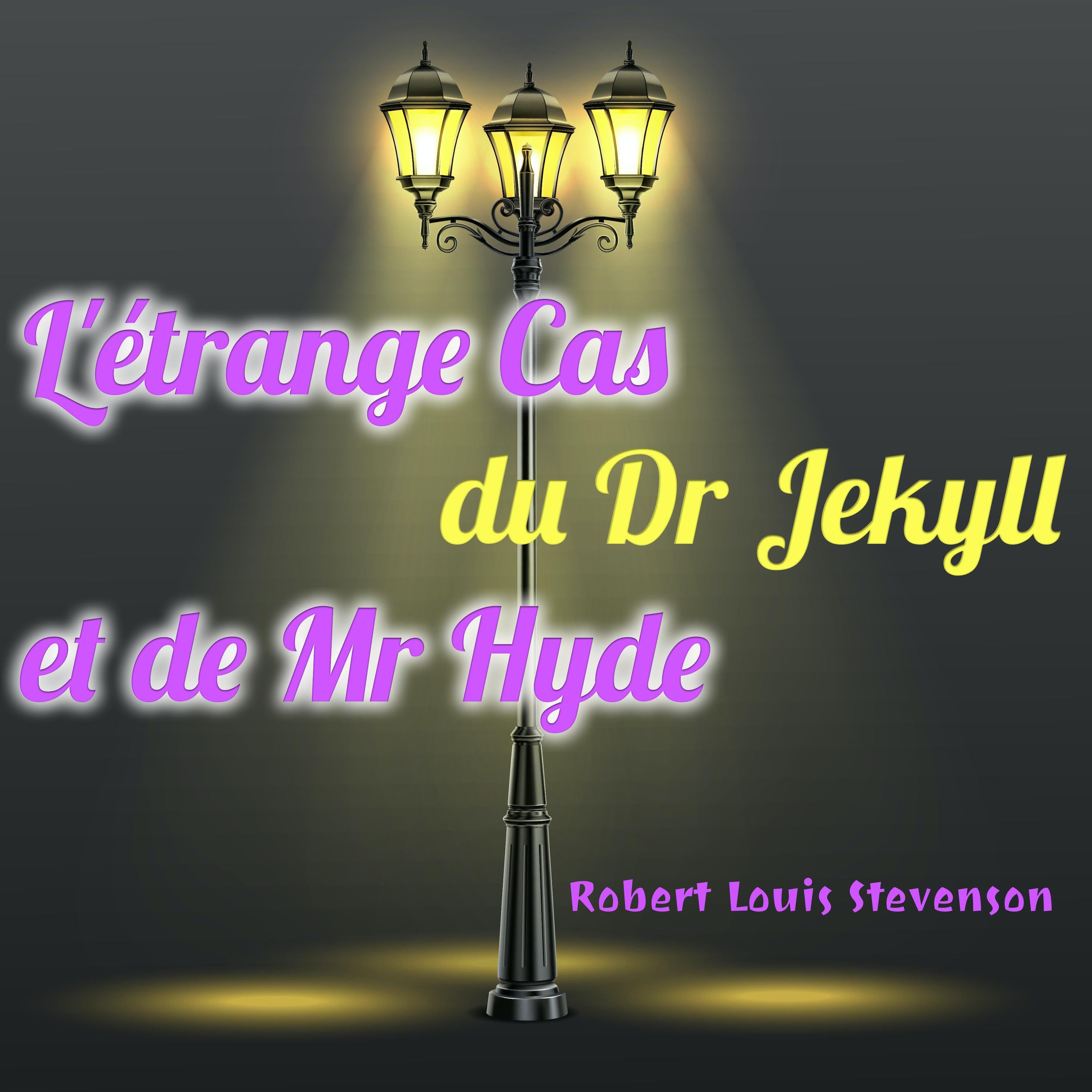 étrange Cas du Dr Jekyll et de Mr Hyde, L’