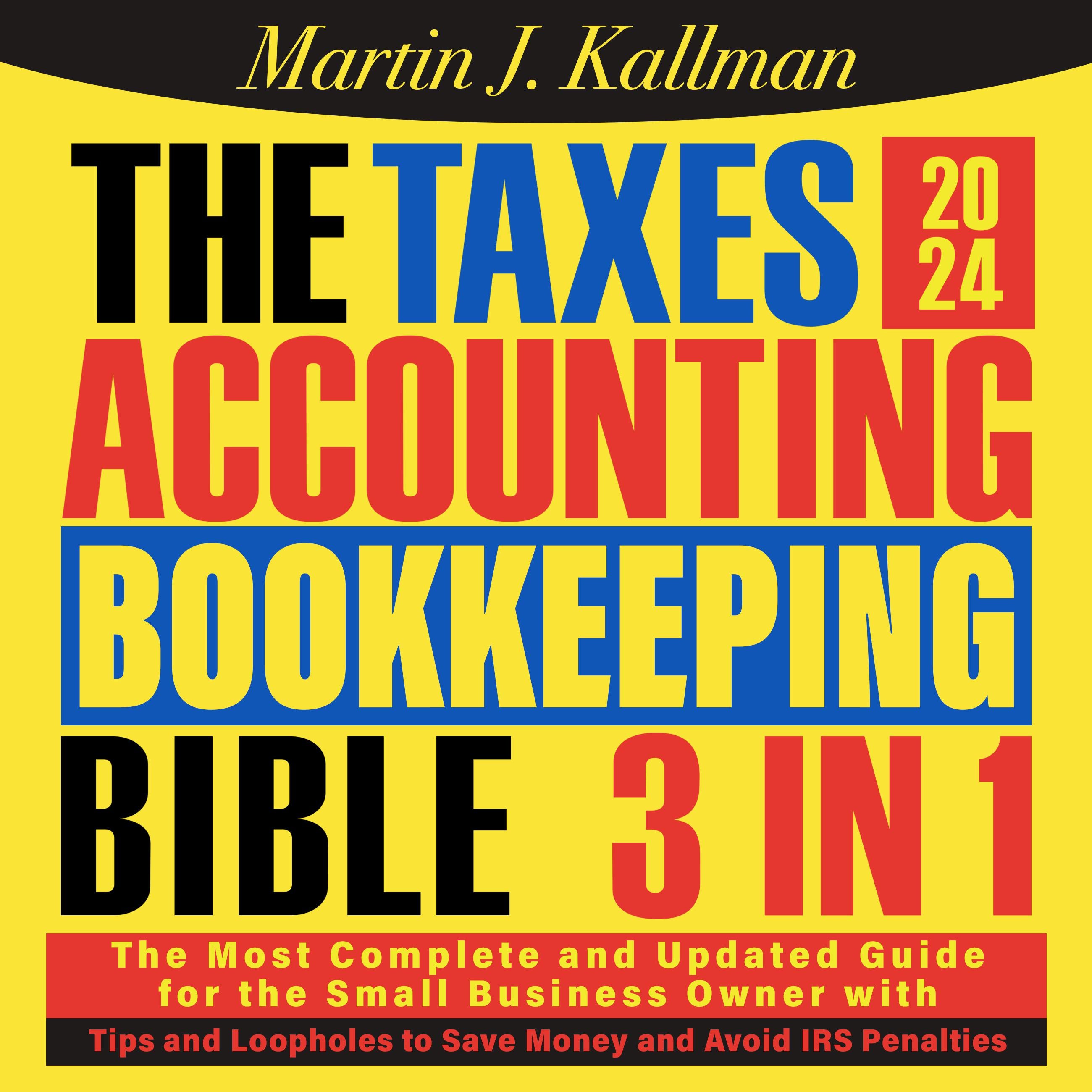 The Taxes, Accounting, Bookkeeping Bible