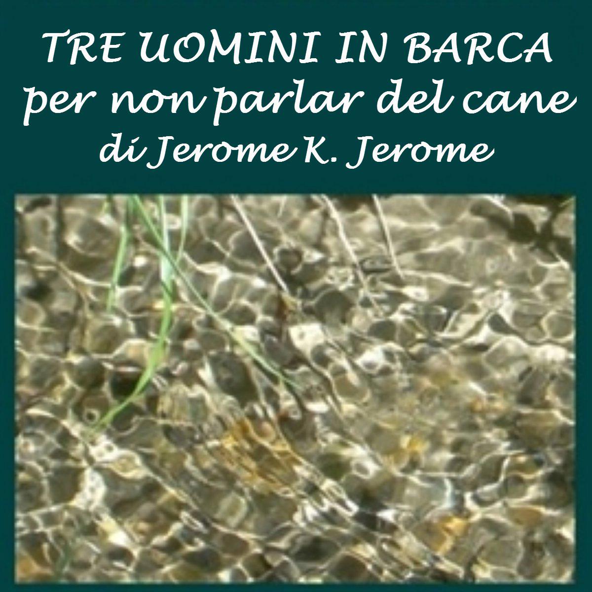 Tre uomini in barca : (per non parlar del cane)