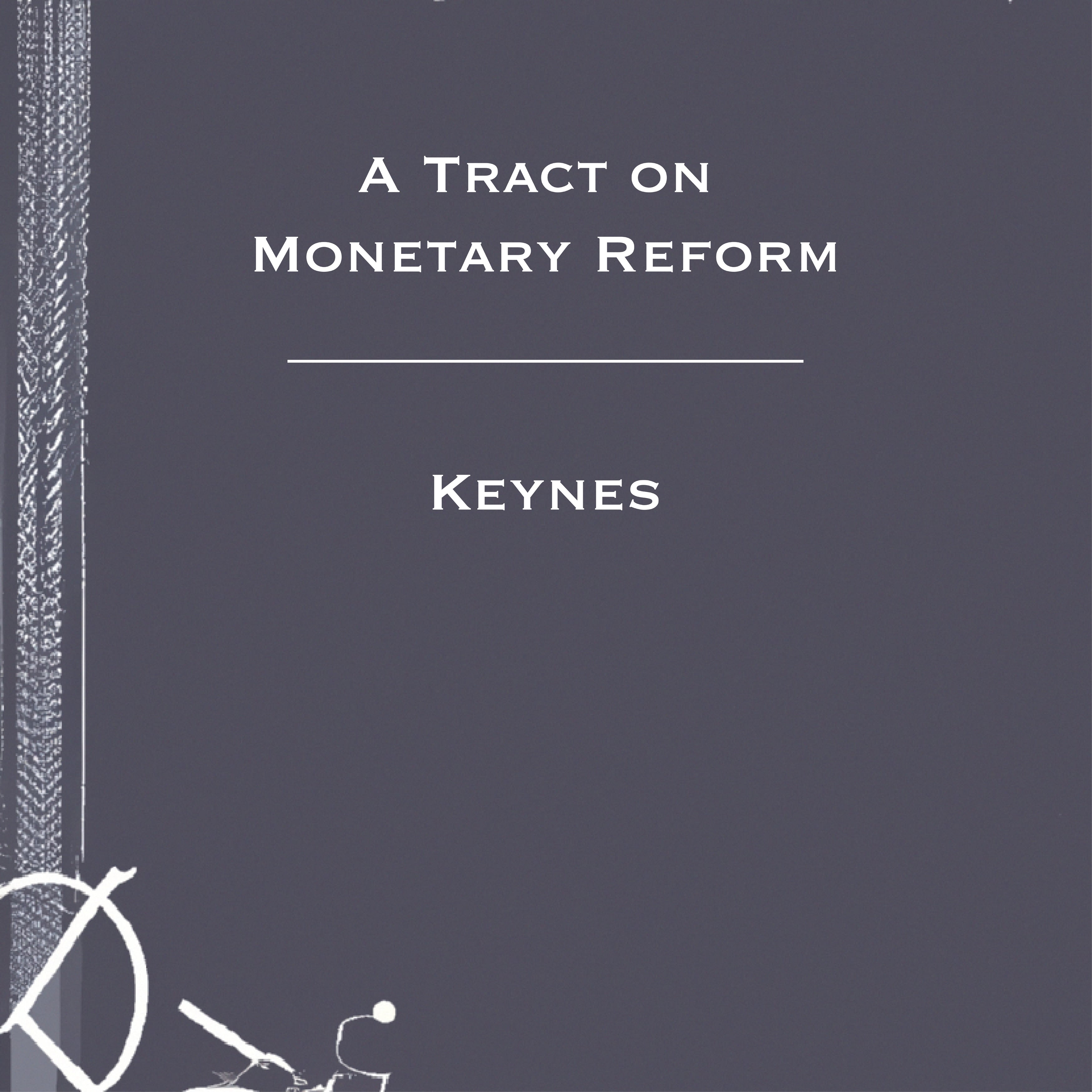 A Tract on Monetary Reform - Keynes