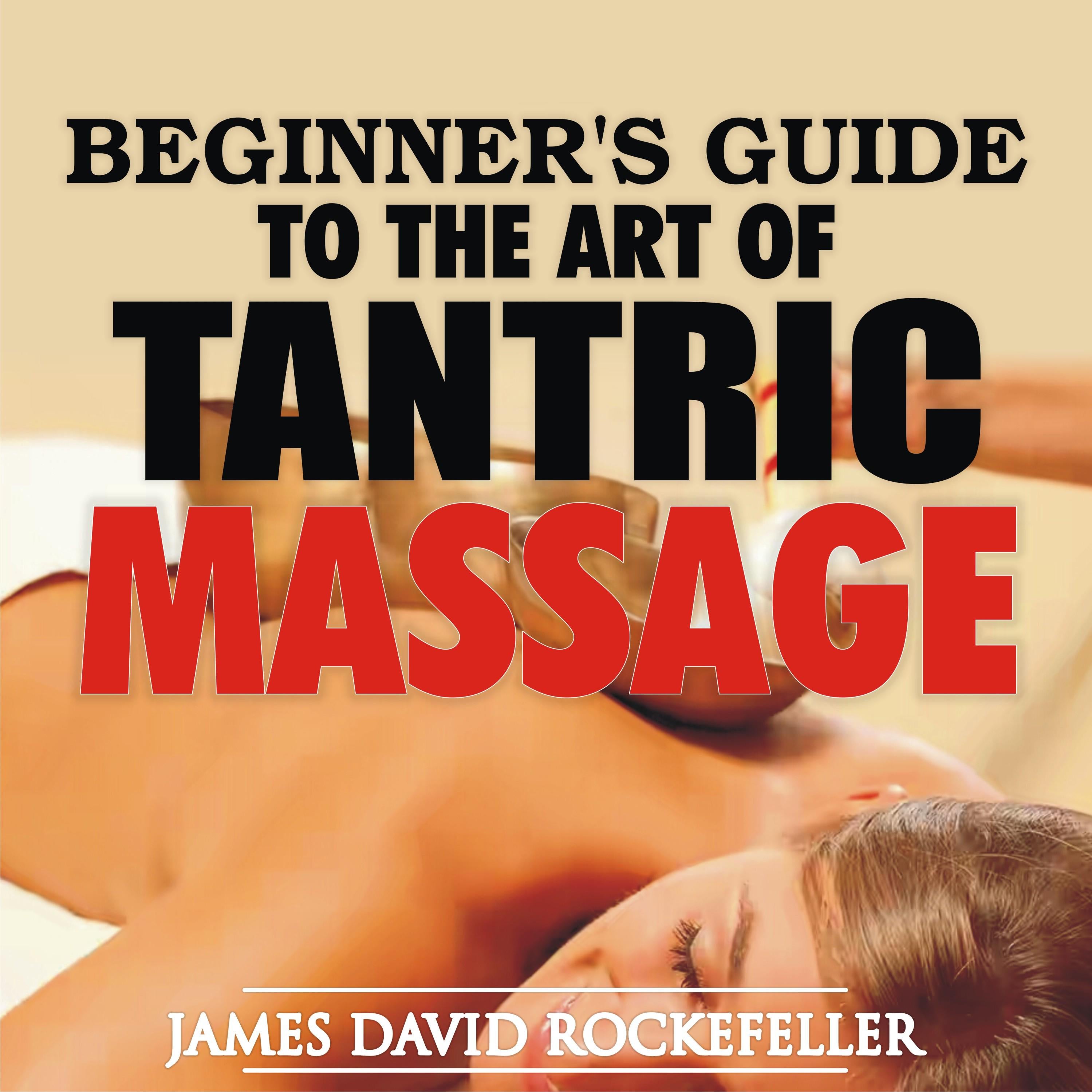 Beginner's Guide to the Art of Tantric Massage