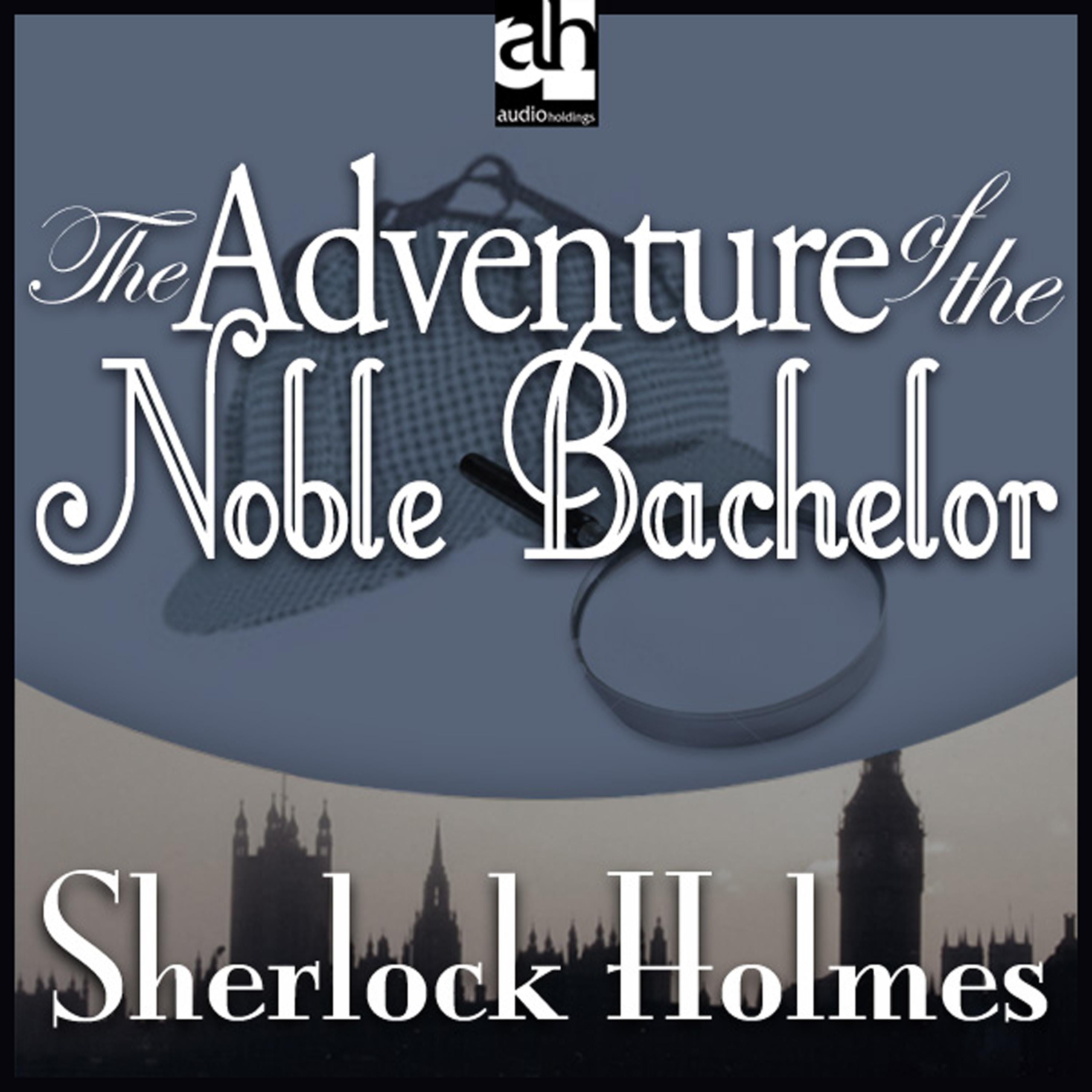 The Adventure of the Noble Bachelor