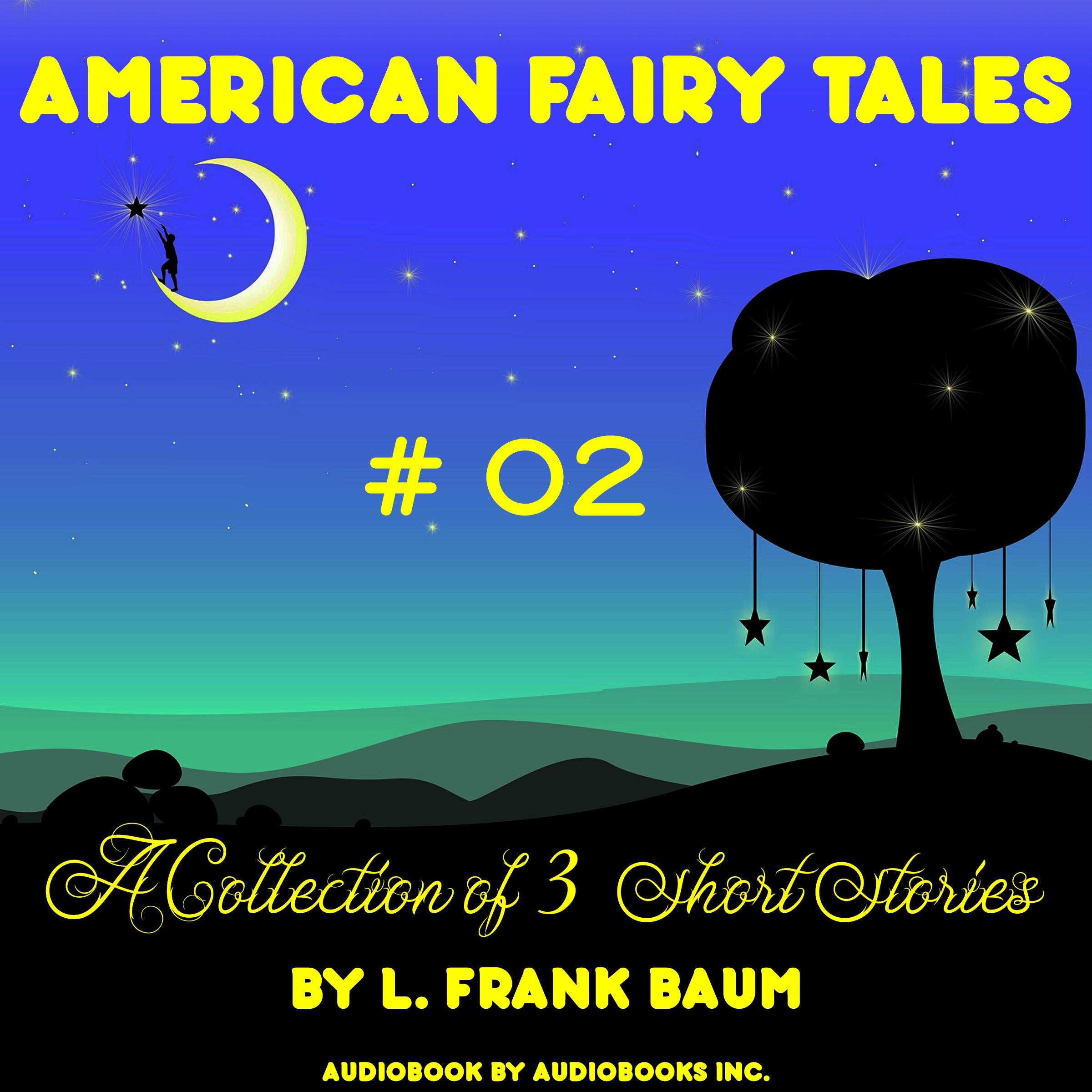 American Fairy Tales, A Collection of 3 Short Stories, # 02
