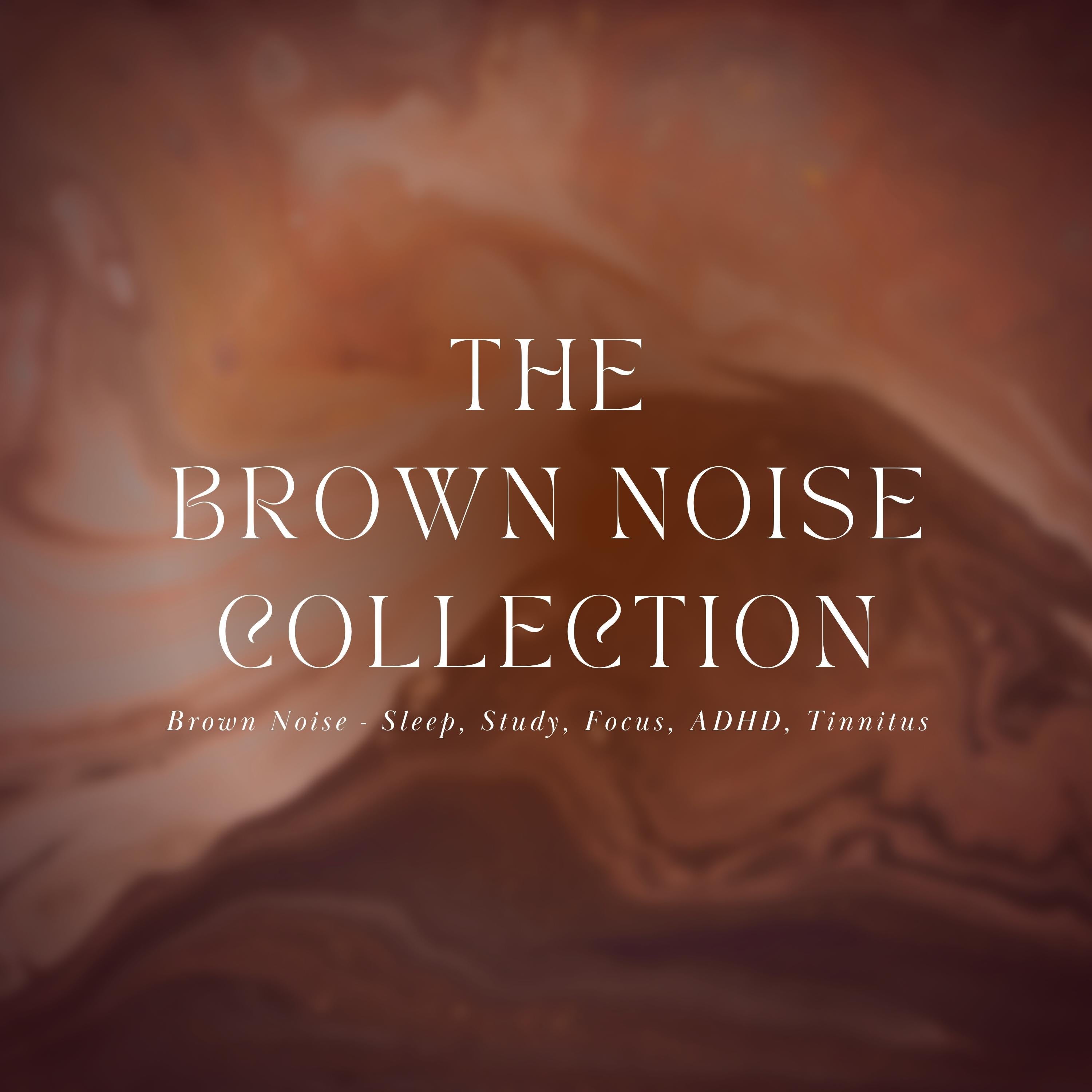 The Brown Noise Collection
