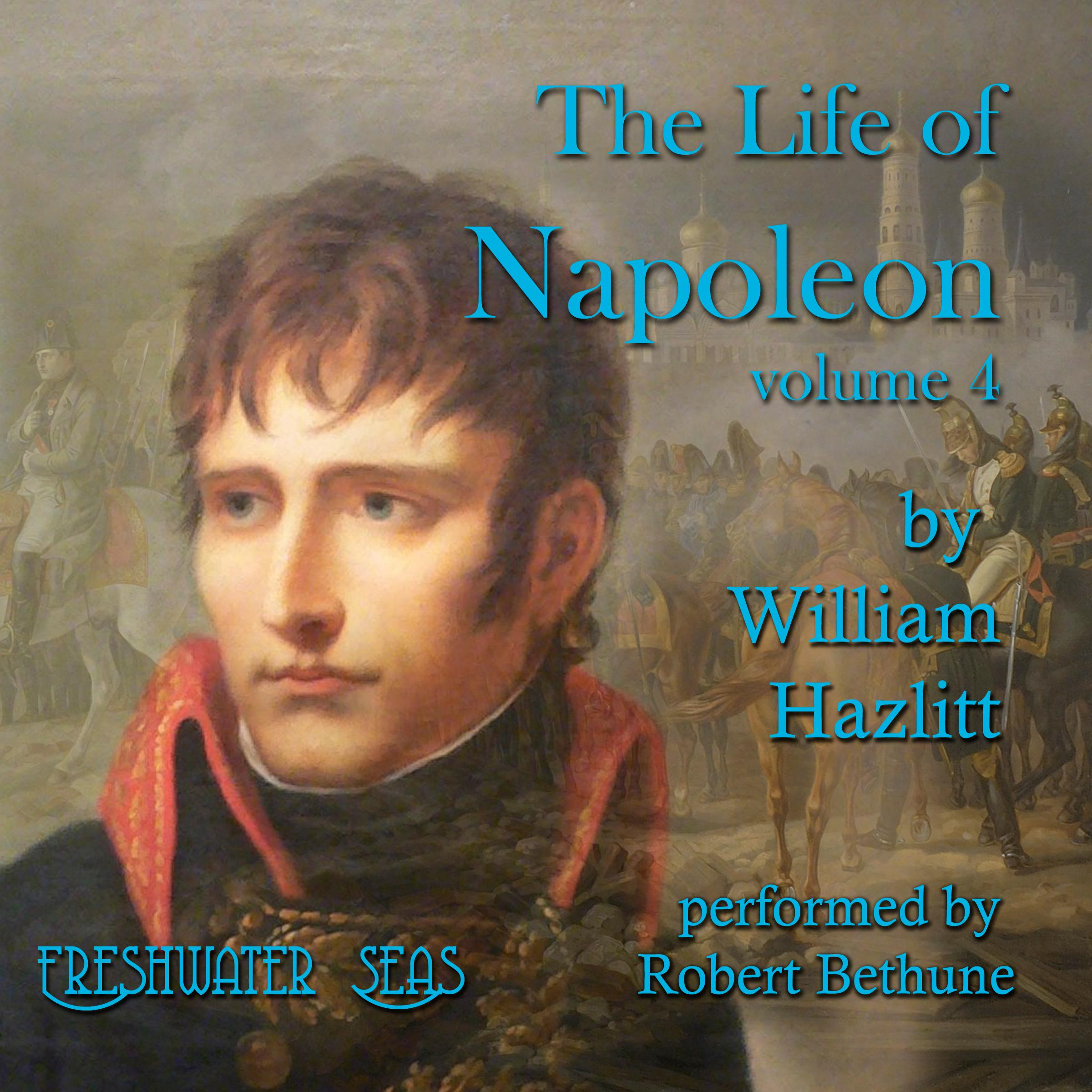 The Life of Napoleon volume 4