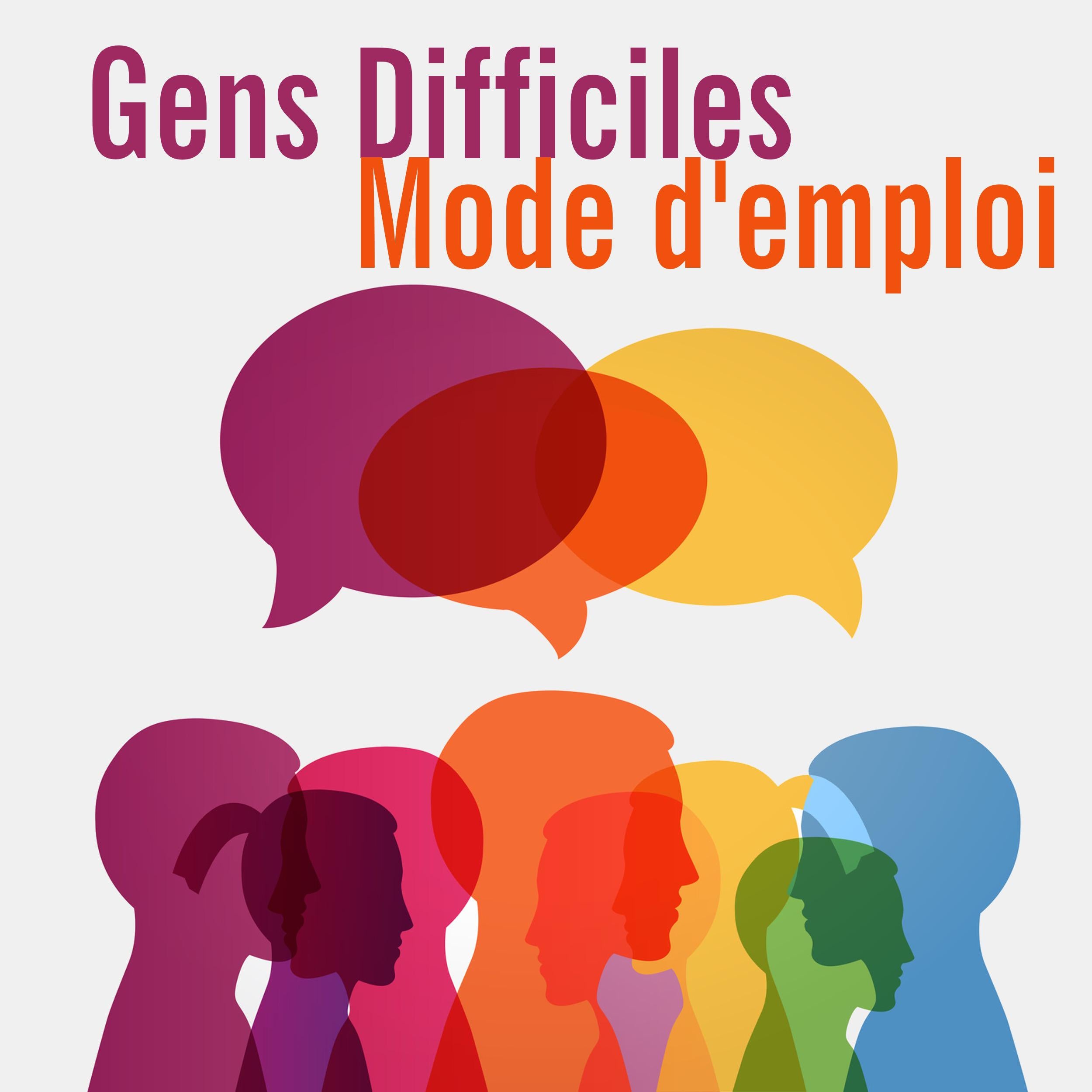 Gens difficiles mode d'emploi