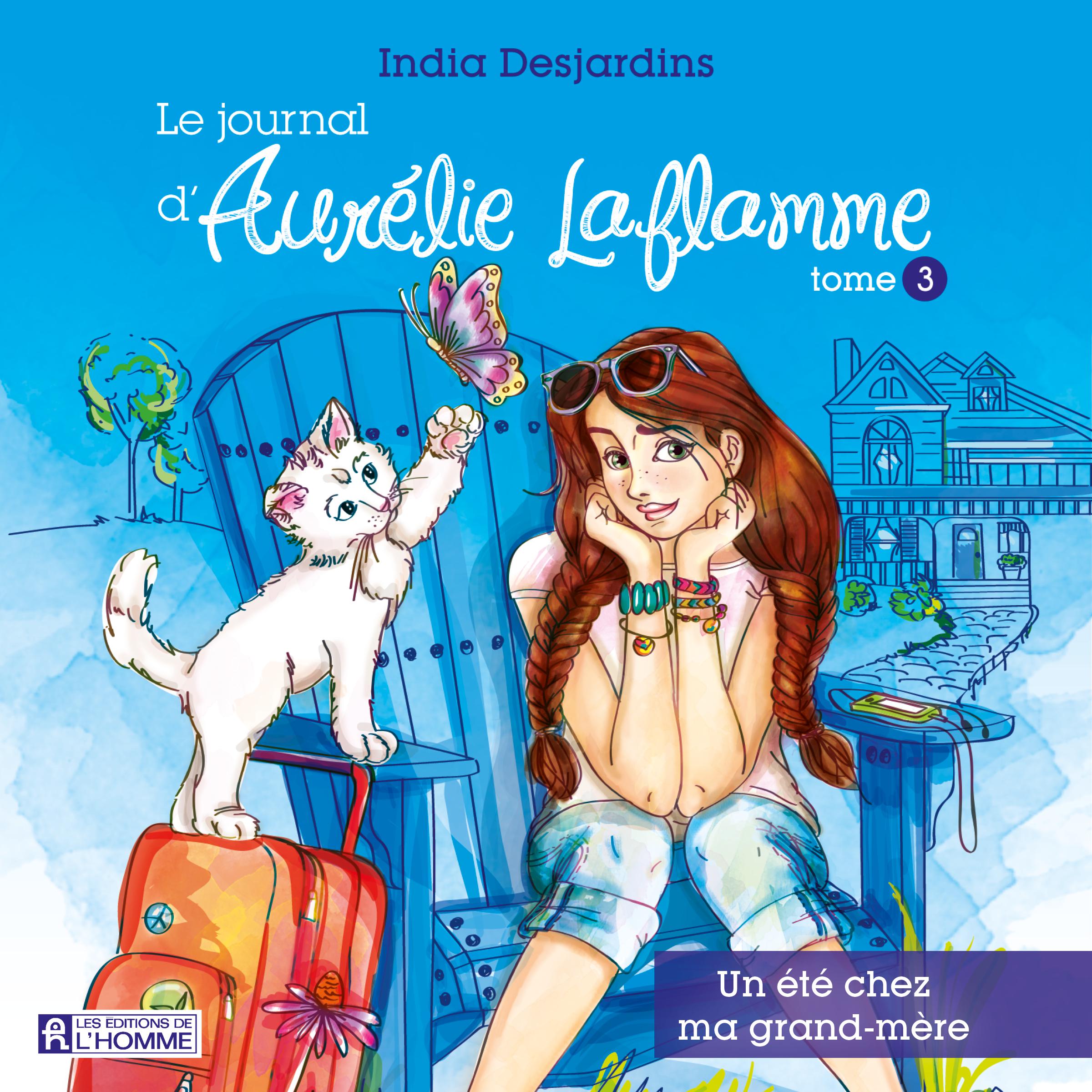 Le journal d'Aurélie Laflamme - Tome 3 : Un été chez ma grand-mère, Le