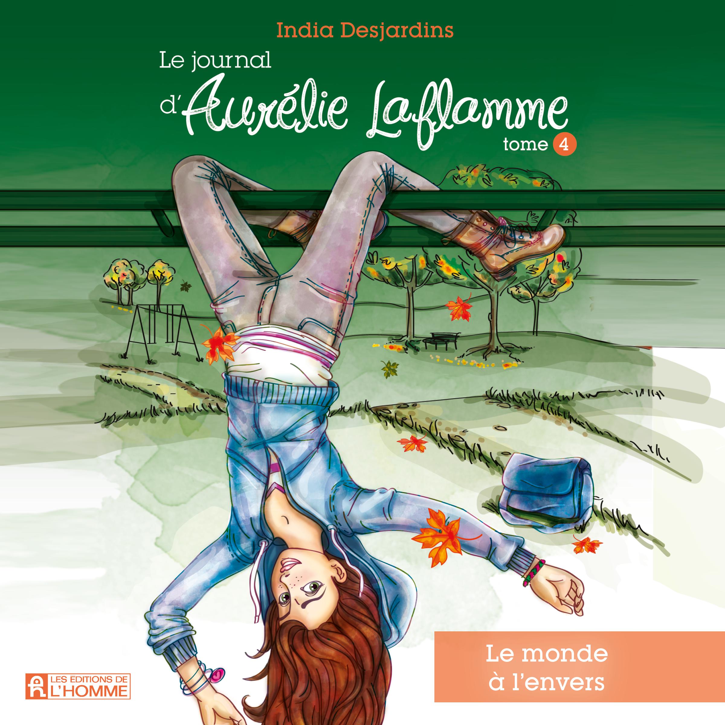 Le journal d'Aurélie Laflamme - Tome 4 : Le monde à l'envers, Le