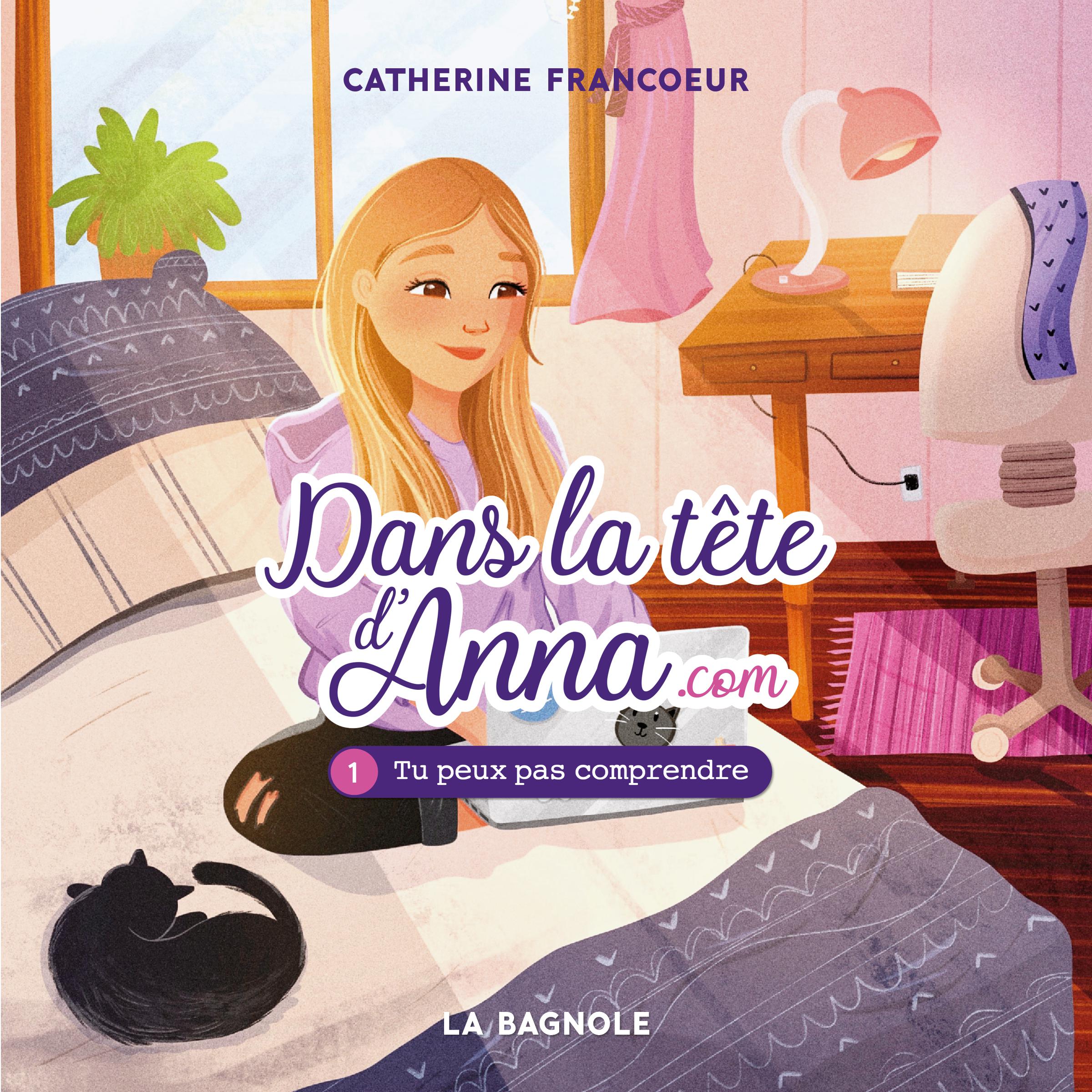 Dans la tête d'Anna.com - Tome 1 : Tu peux pas comprendre !, Dans