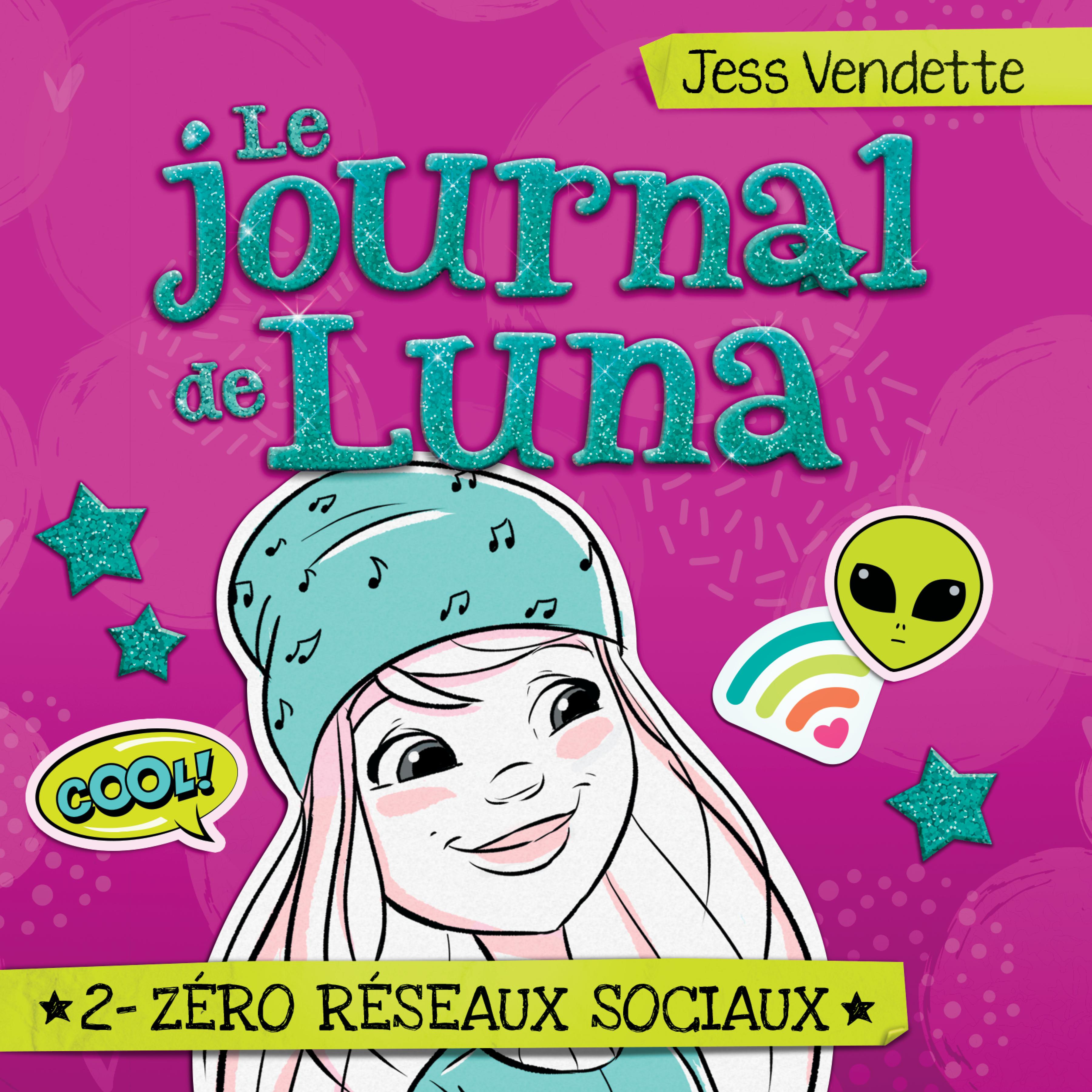 Le journal de Luna: Tome 2 - Zéro réseaux sociaux, Le
