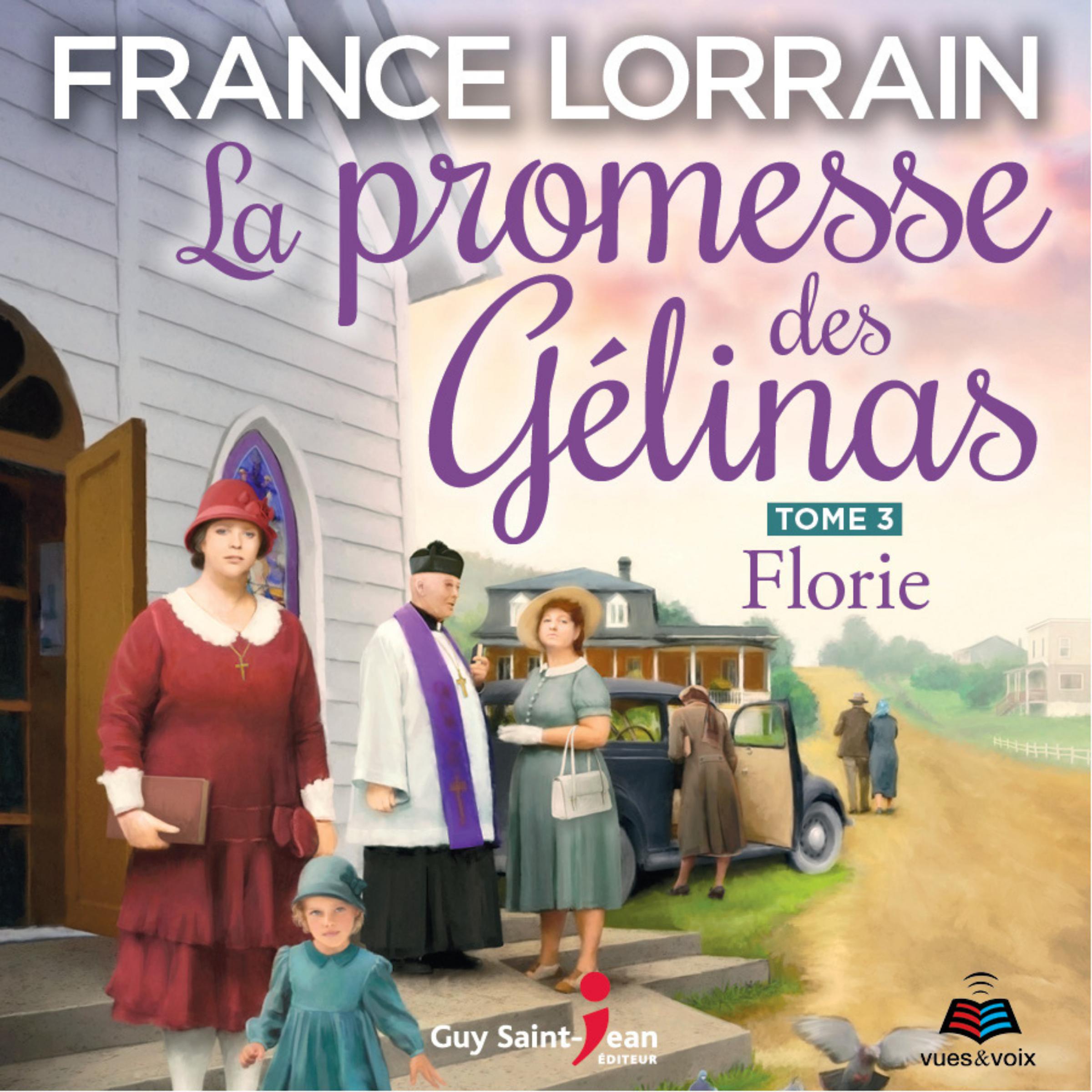 La promesse des Gélinas - Tome 3 : Florie, La