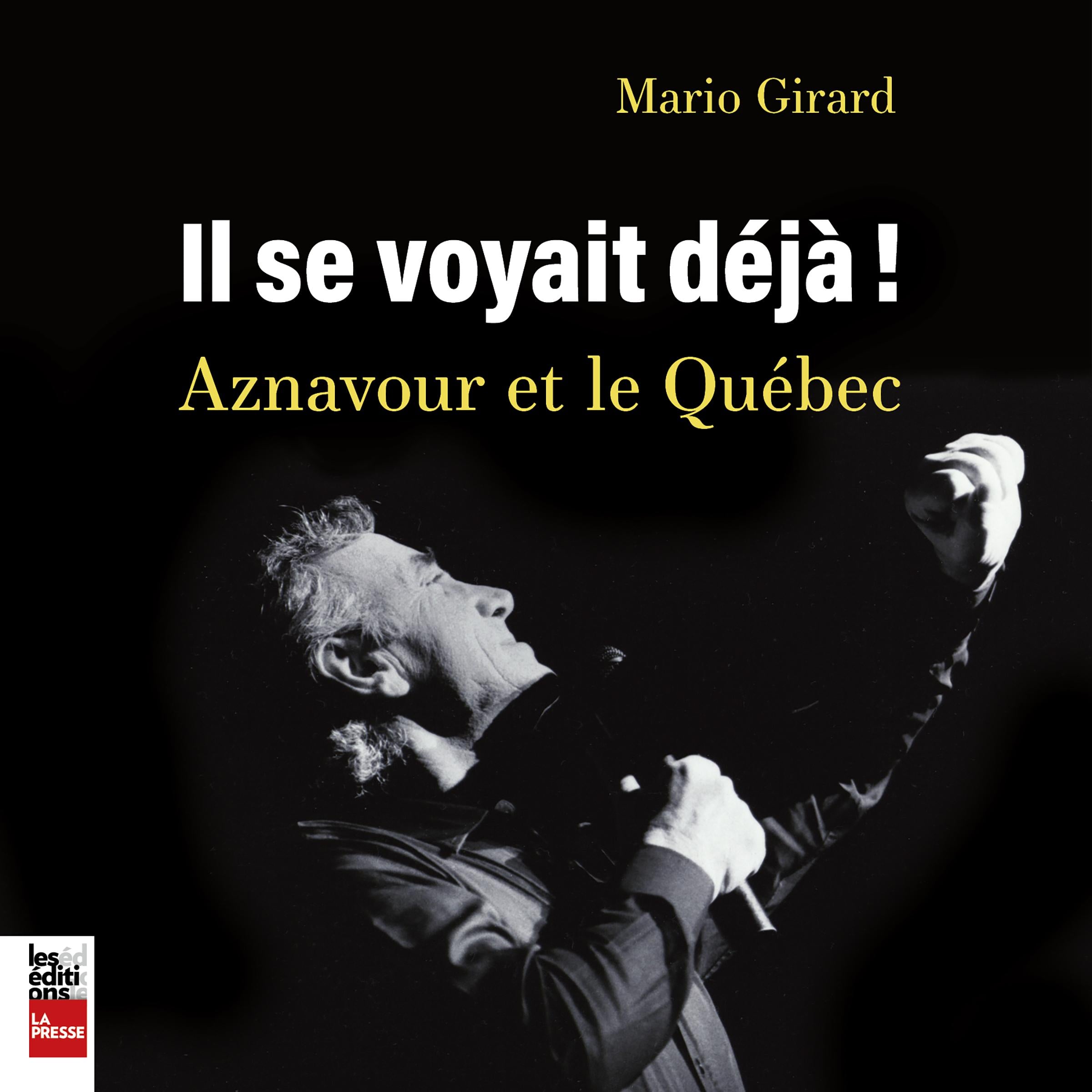 Il se voyait déjà - Aznavour et le Québec, Il
