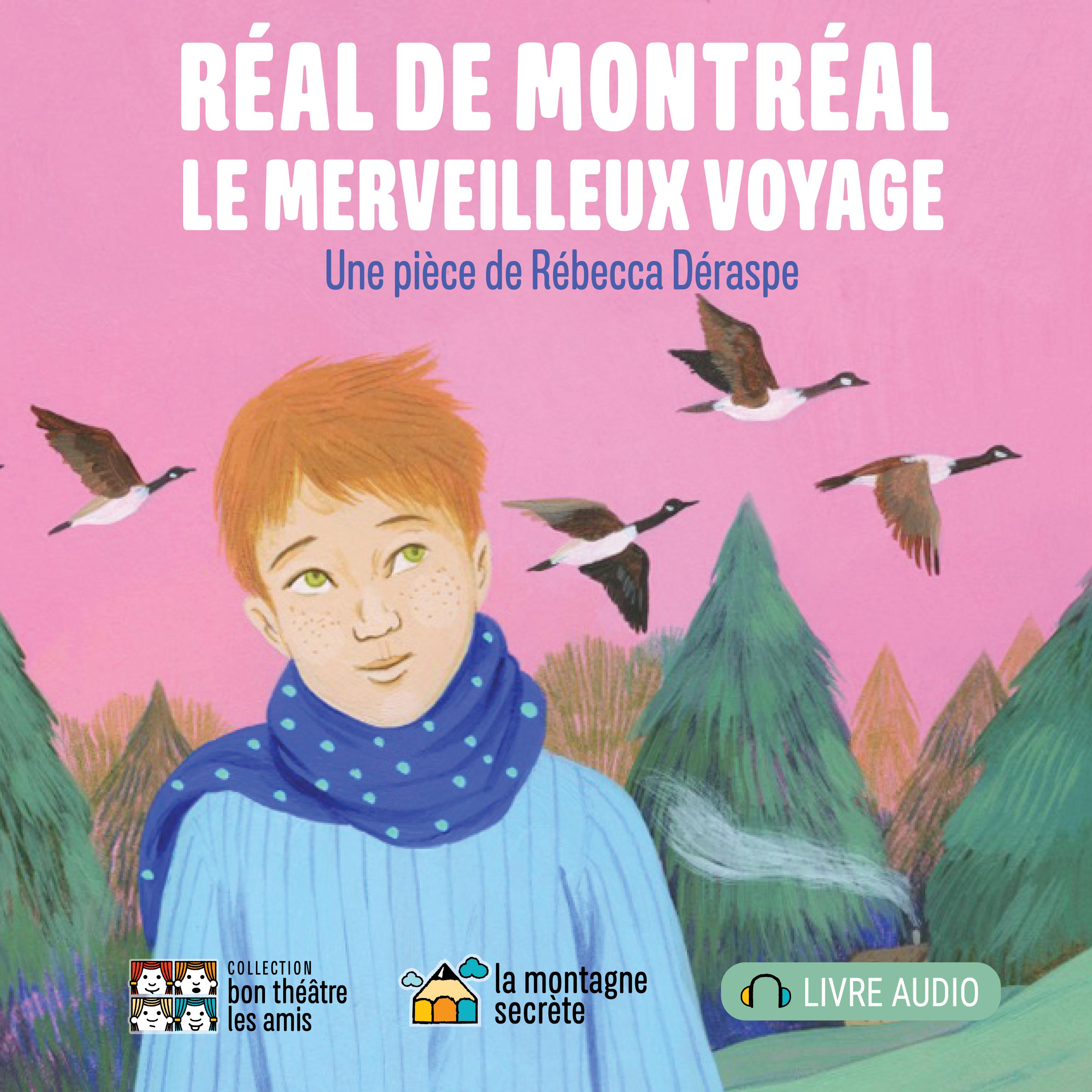 Réal de Montréal, le merveilleux voyage