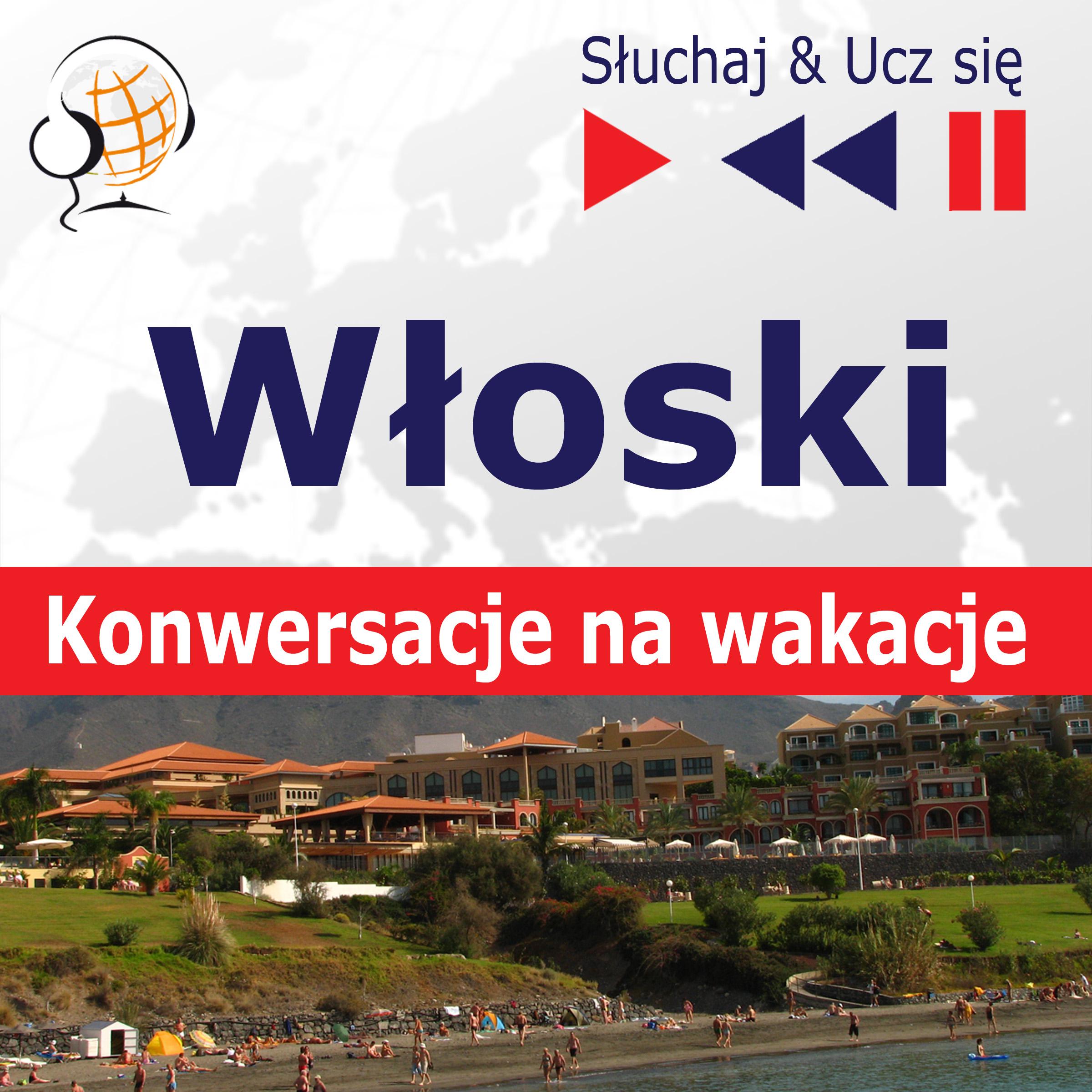 Włoski. Konwersacje na wakacje – Słuchaj & Ucz się