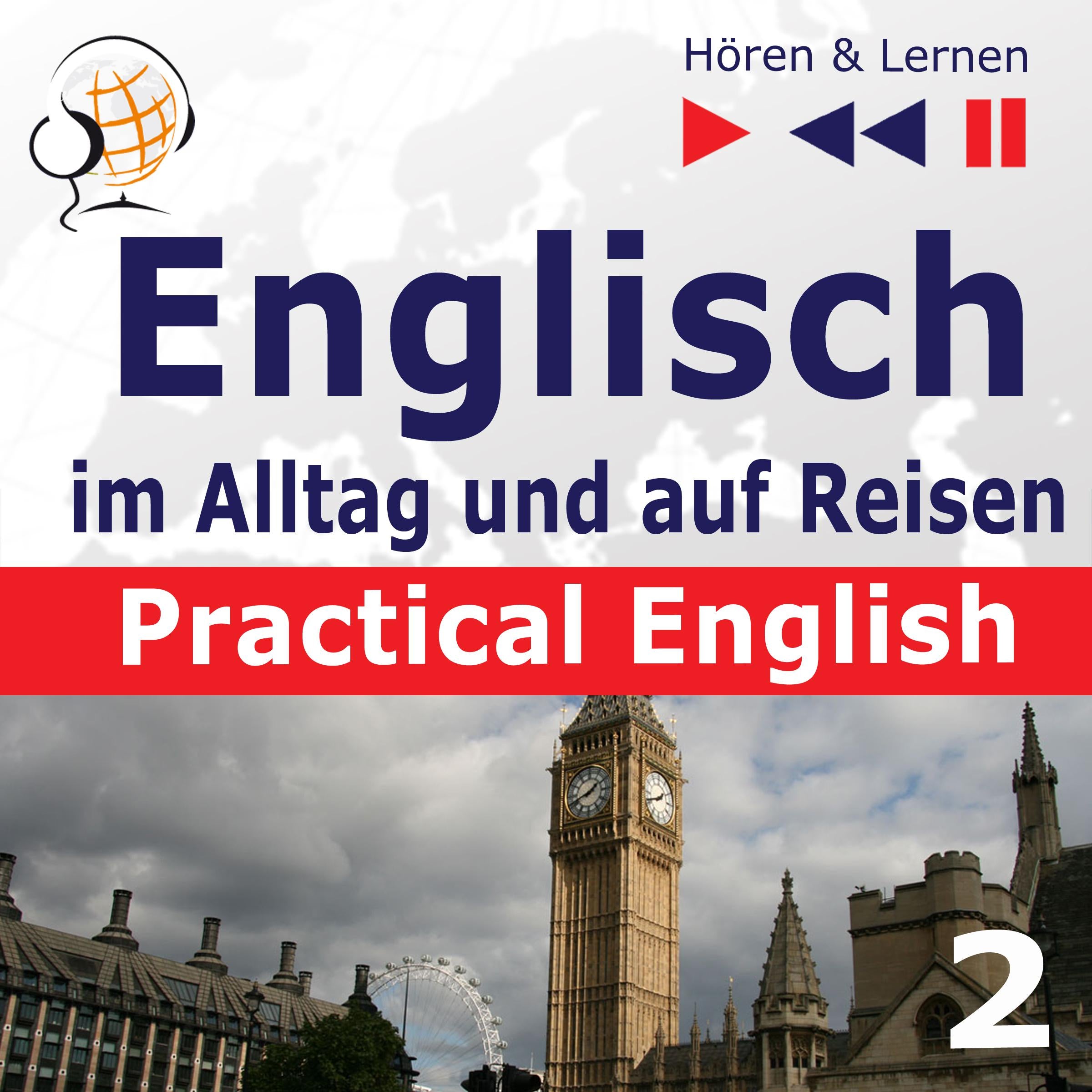 Englisch im Alltag und auf Reisen – Practical English: Teil 2. Ausbildung und Arbeit (Niveau A2 bis B1) – Hören & Lernen)
