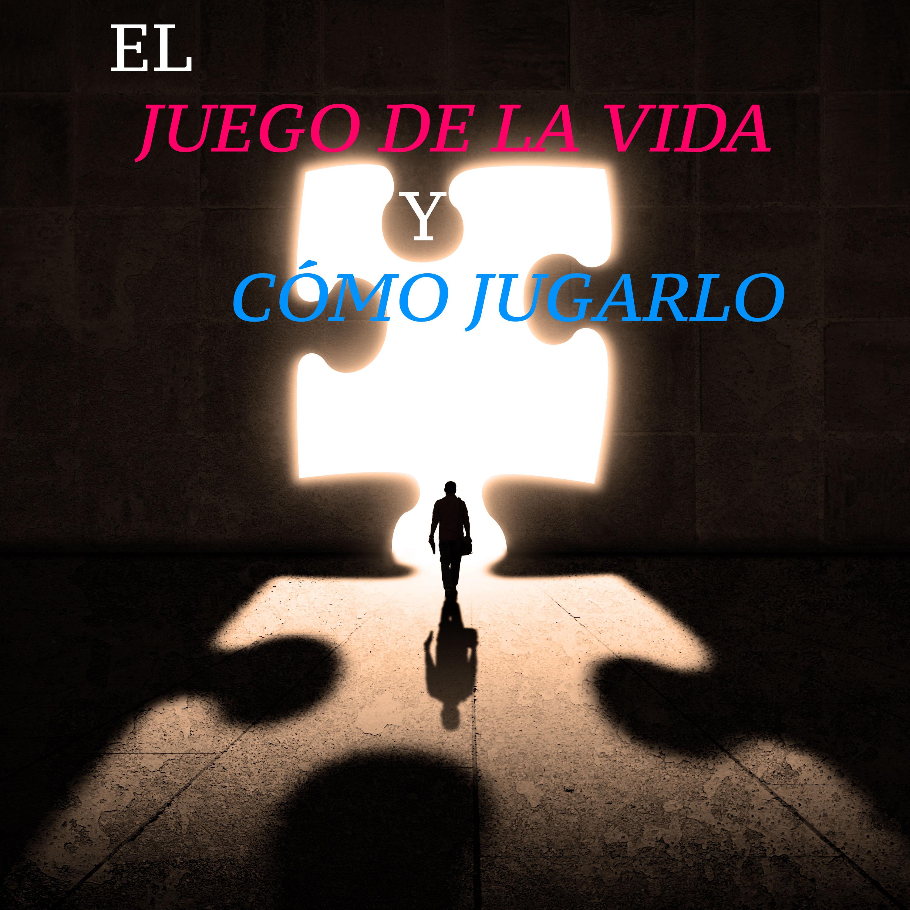 El Juego de la Vida y cómo Jugarlo