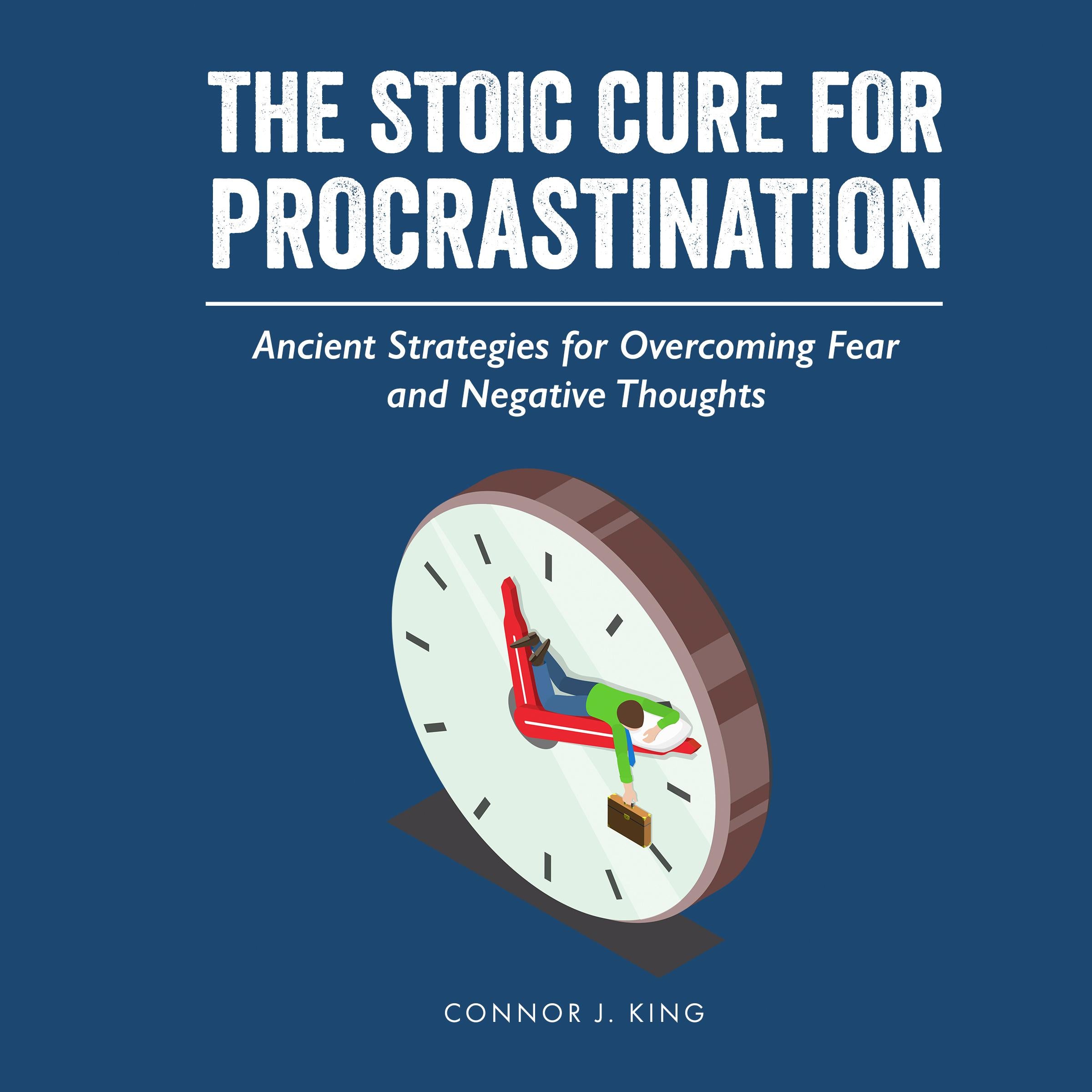 The Stoic Cure for Procrastination