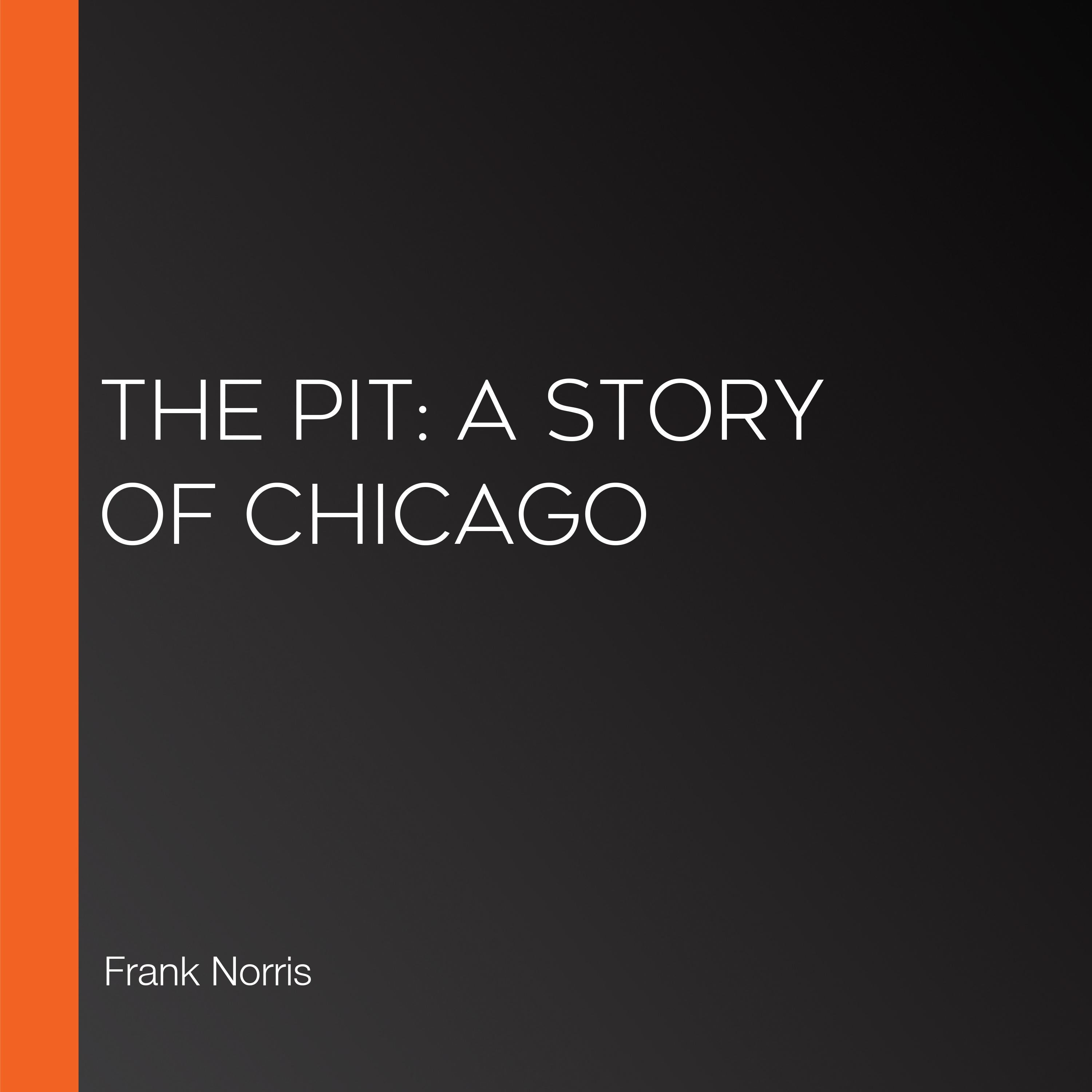 The Pit: A Story of Chicago