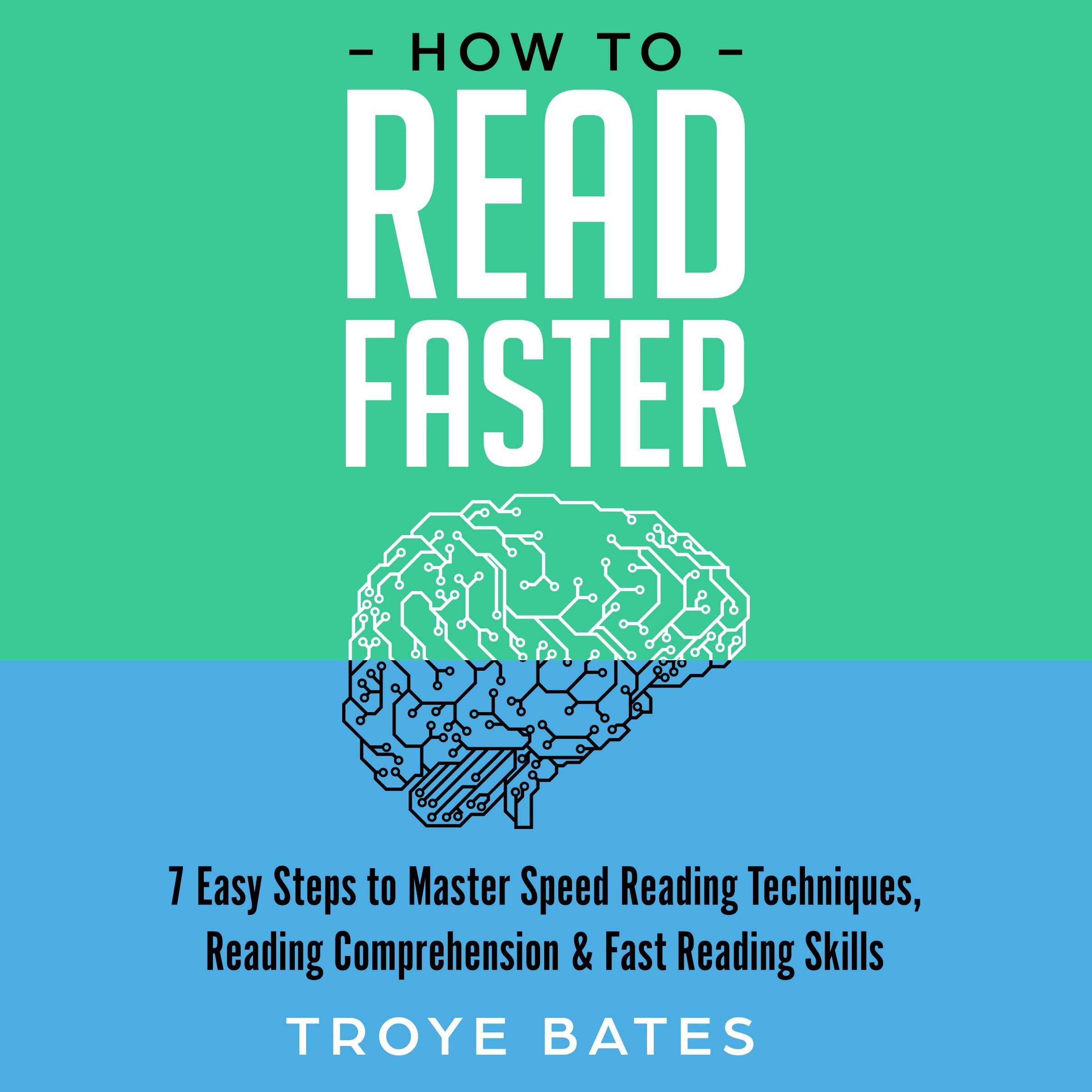 How to Read Faster: 7 Easy Steps to Master Speed Reading Techniques, Reading Comprehension & Fast Reading Skills