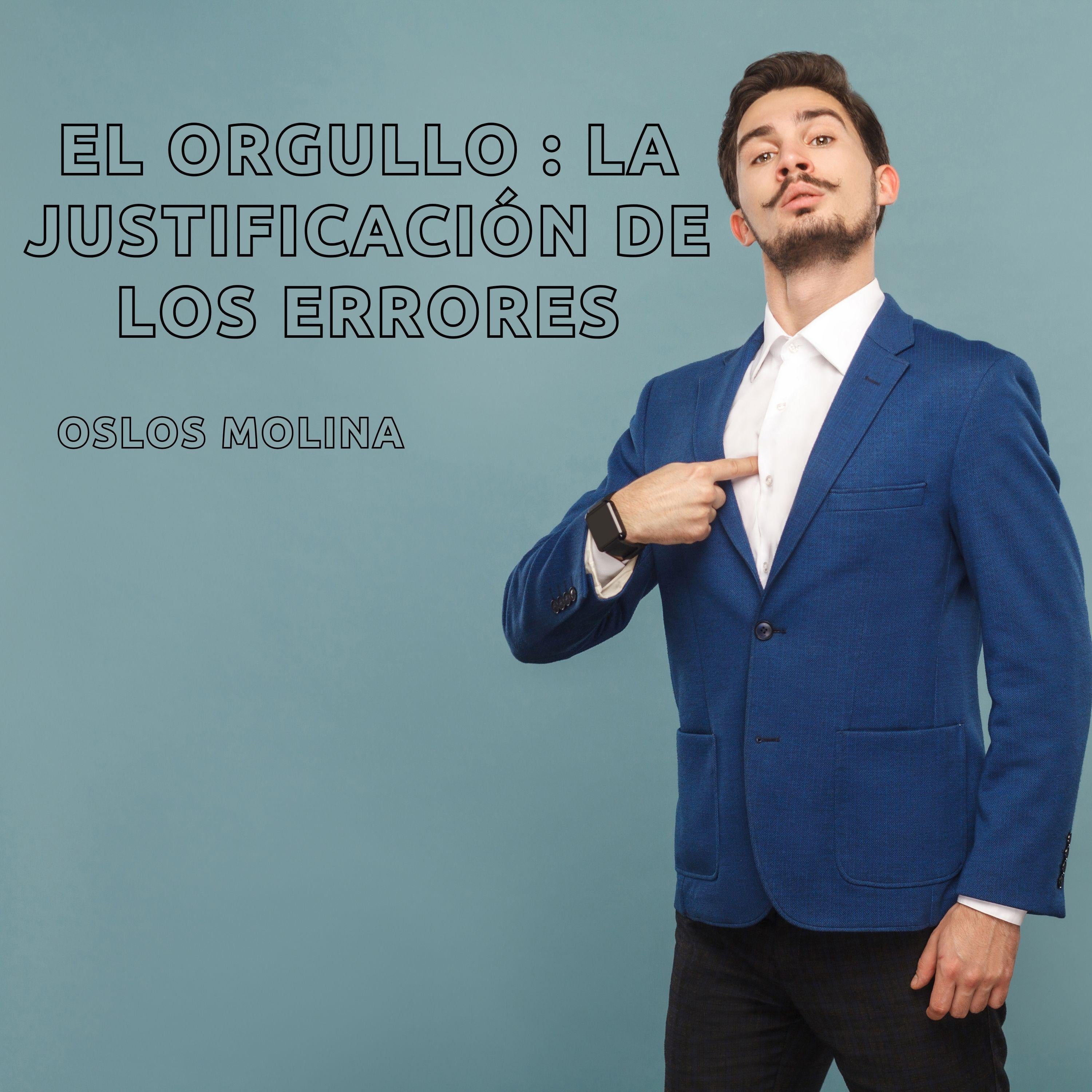 El Orgullo : La justificación de los errores