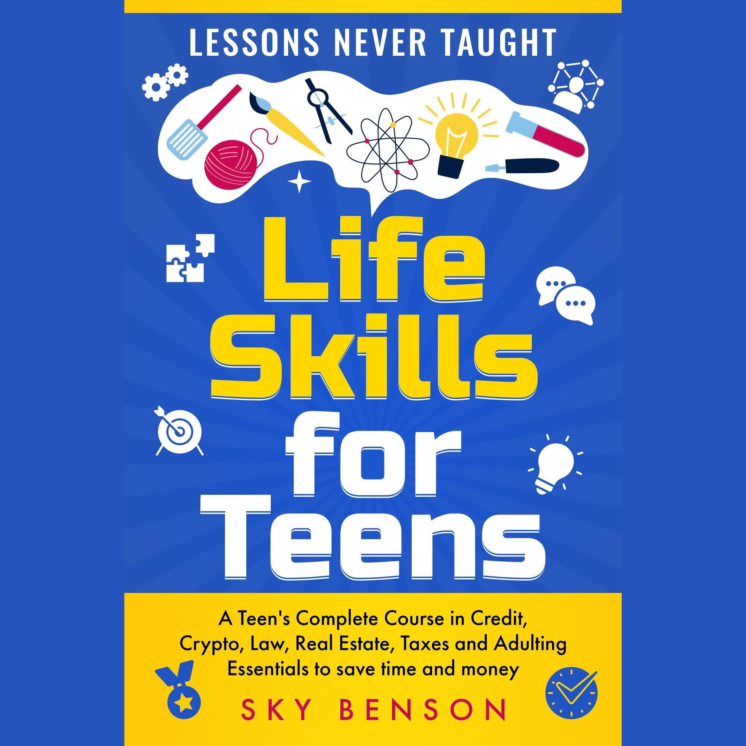Life Skills for Teens - Lessons Never Taught