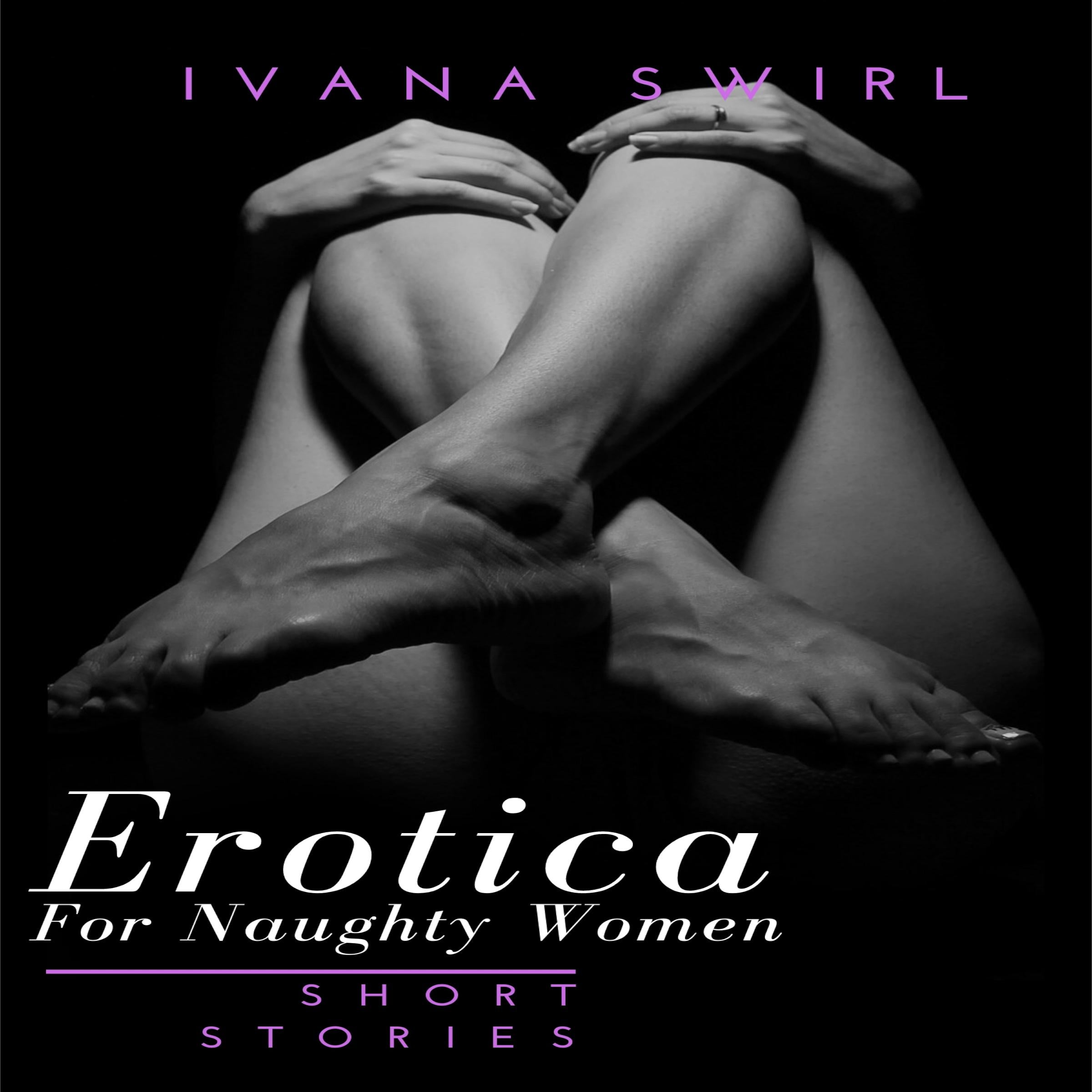 Erotica Short Stories For Naughty Women