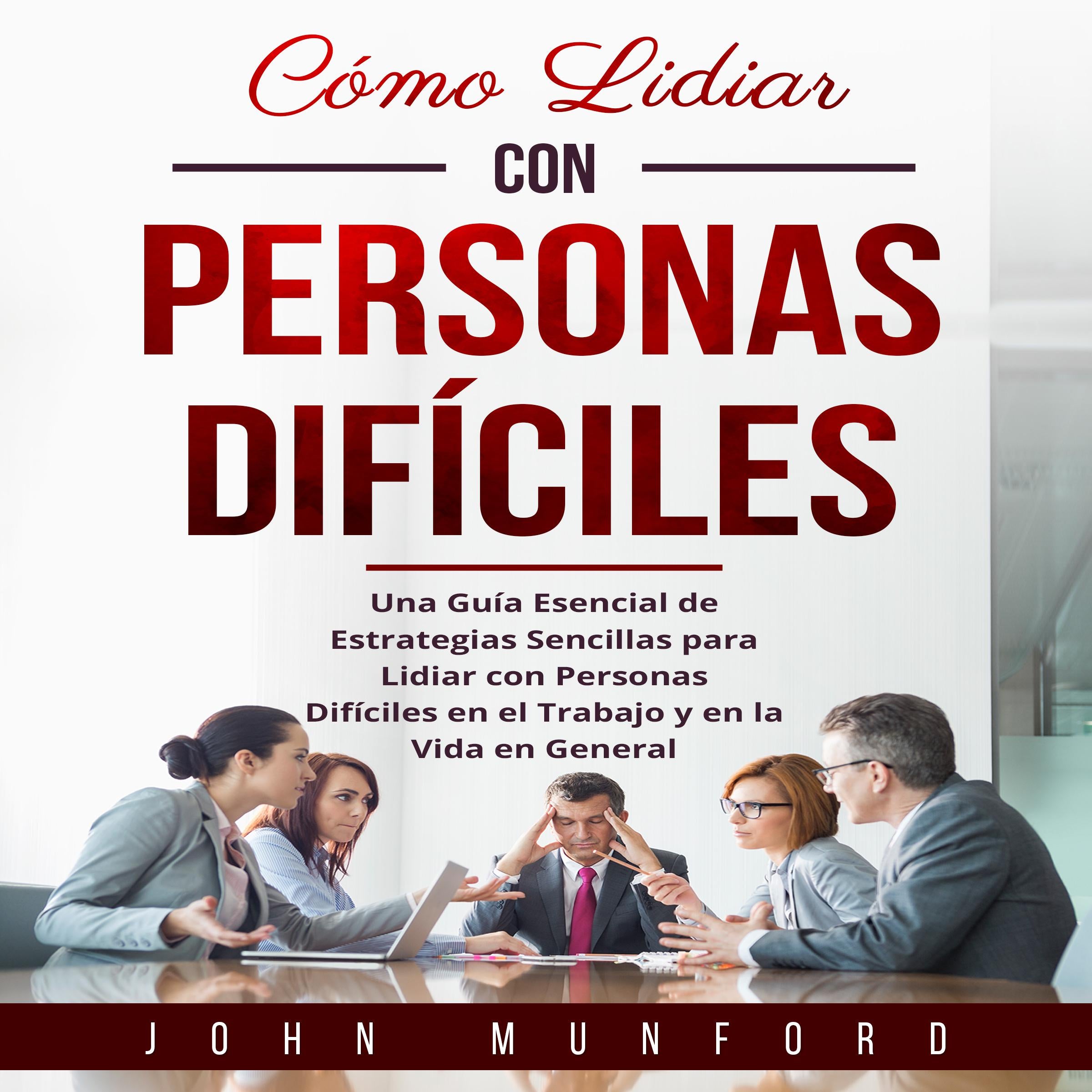 Cómo Lidiar con Personas Difíciles