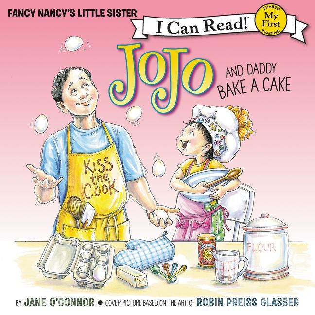 Fancy Nancy: JoJo and Daddy Bake a Cake