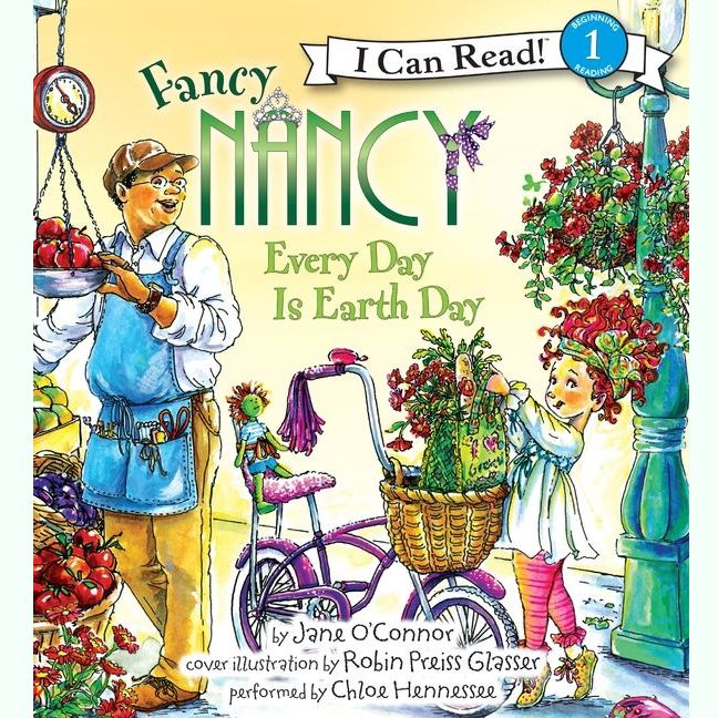 Fancy Nancy: Every Day Is Earth Day