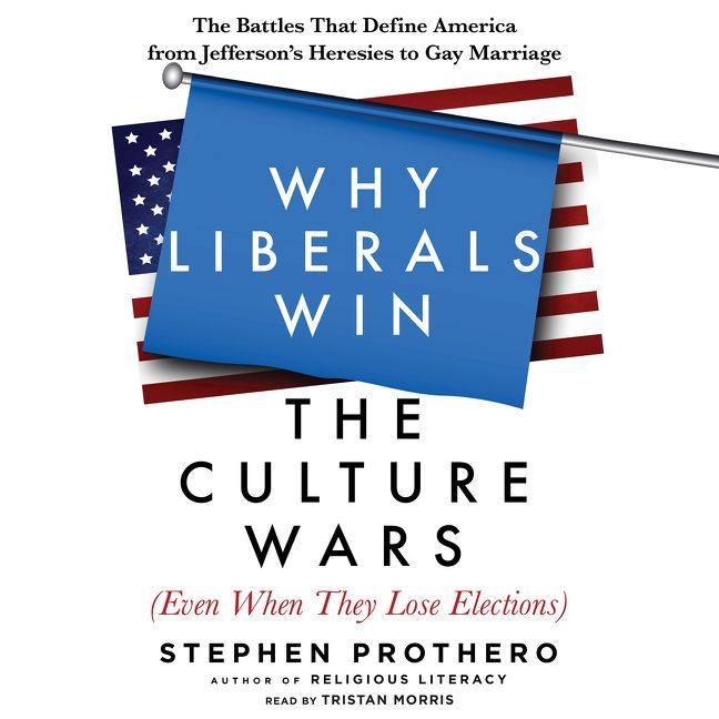 Why Liberals Win the Culture Wars (Even When They Lose Elections)
