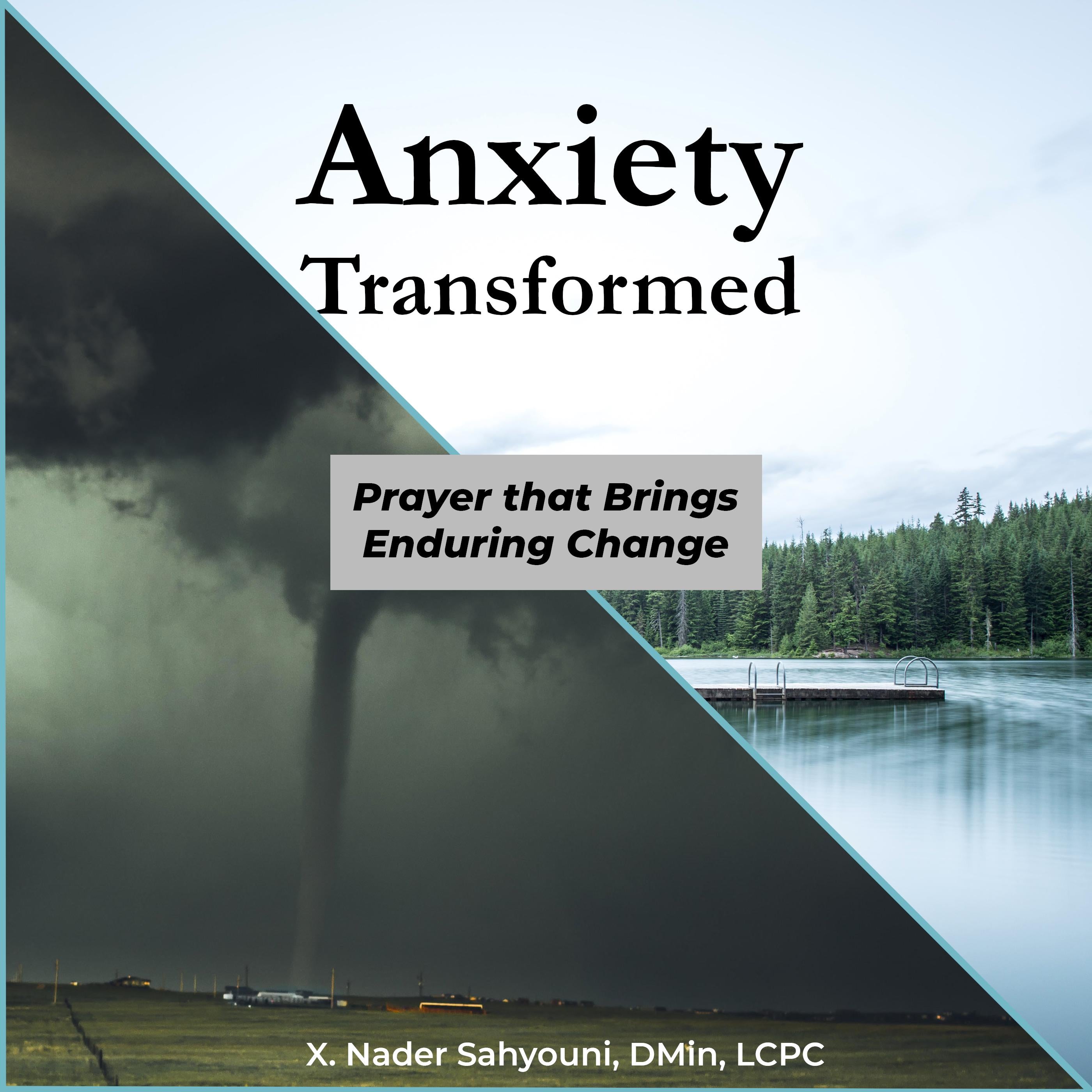 Anxiety Transformed