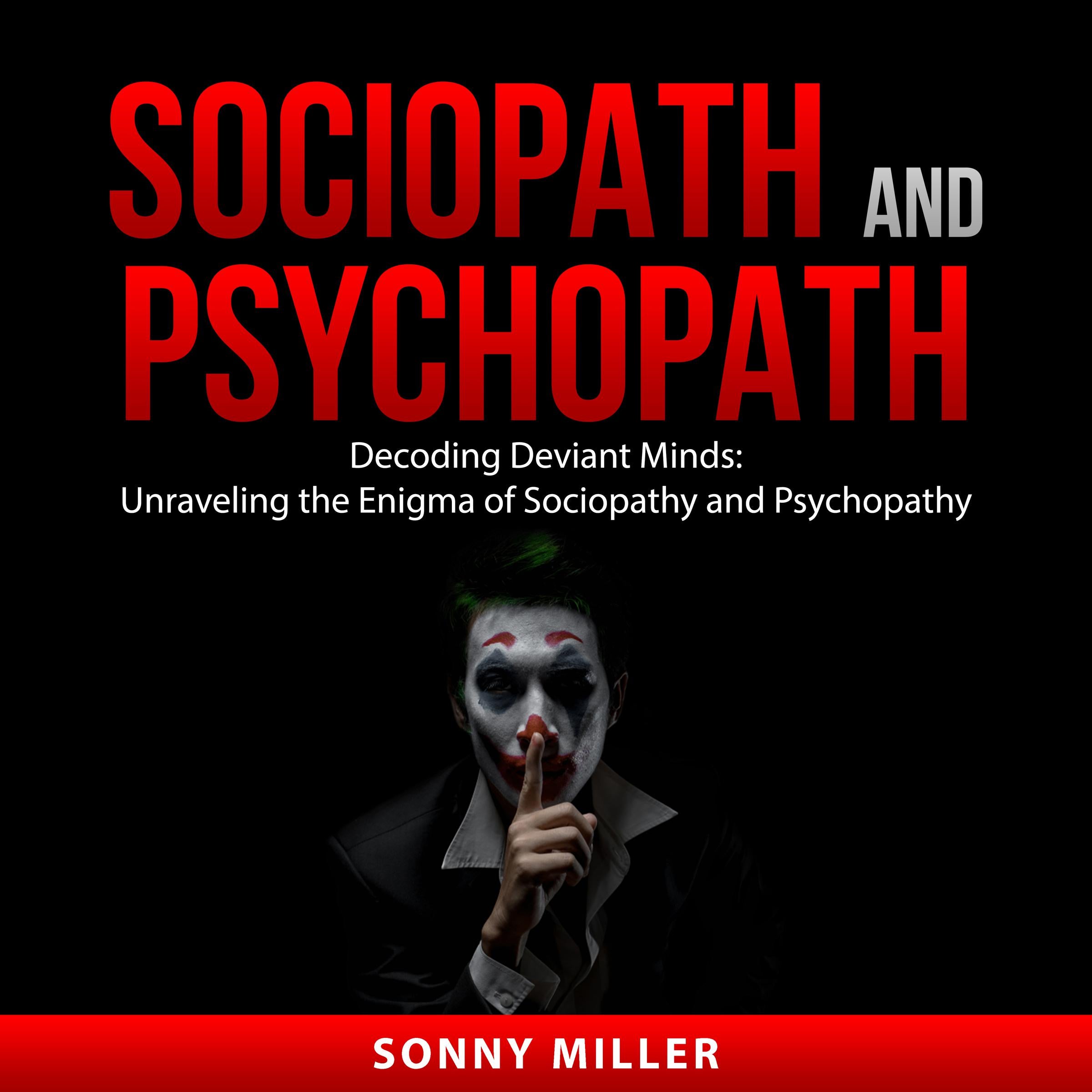 Sociopath and Psychopath