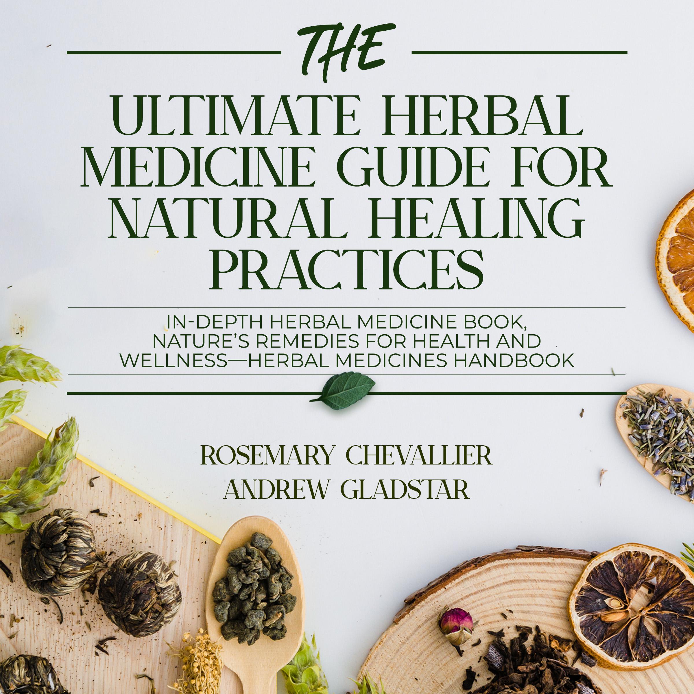 The Ultimate Herbal Medicine Guide for Natural Healing Practices