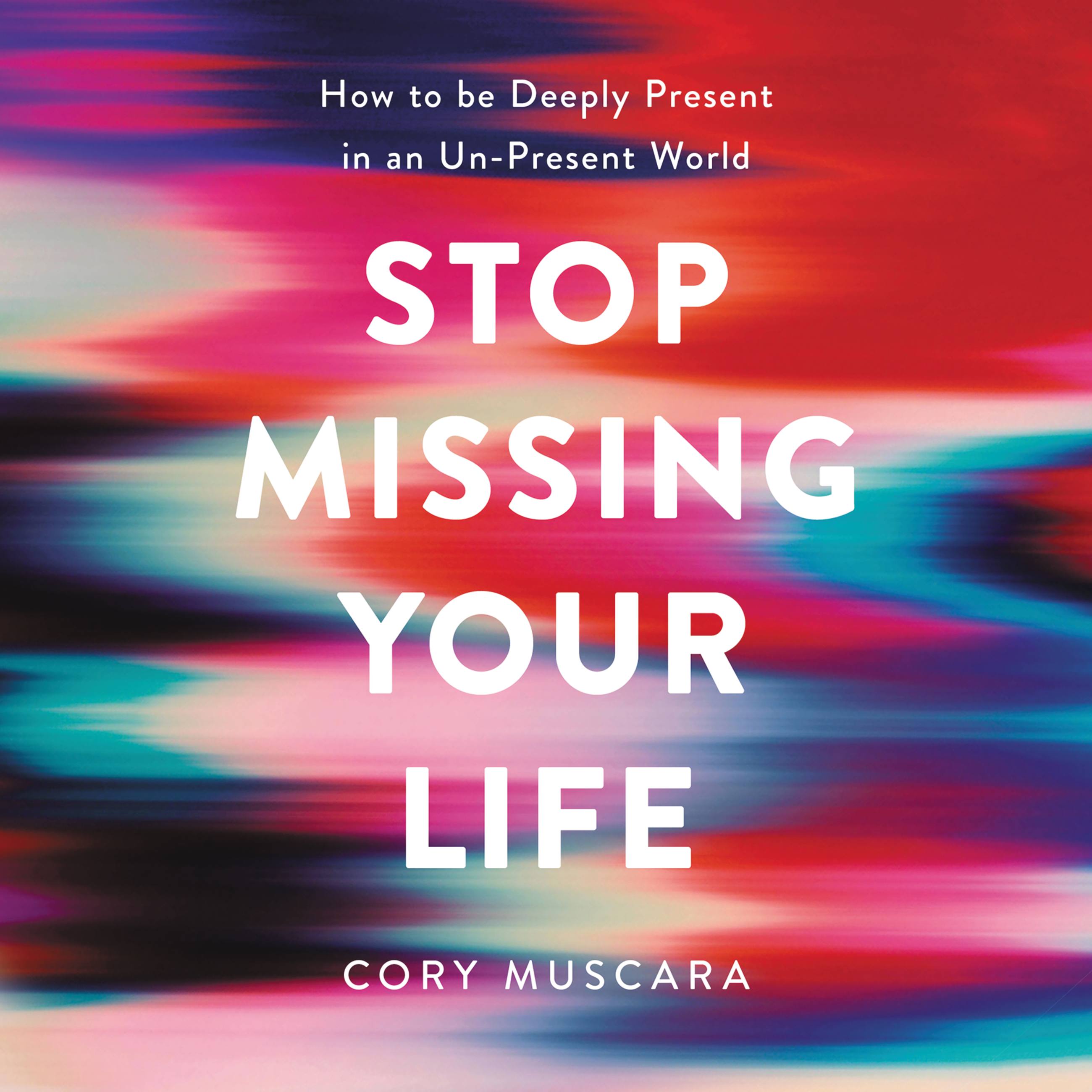 Stop Missing Your Life