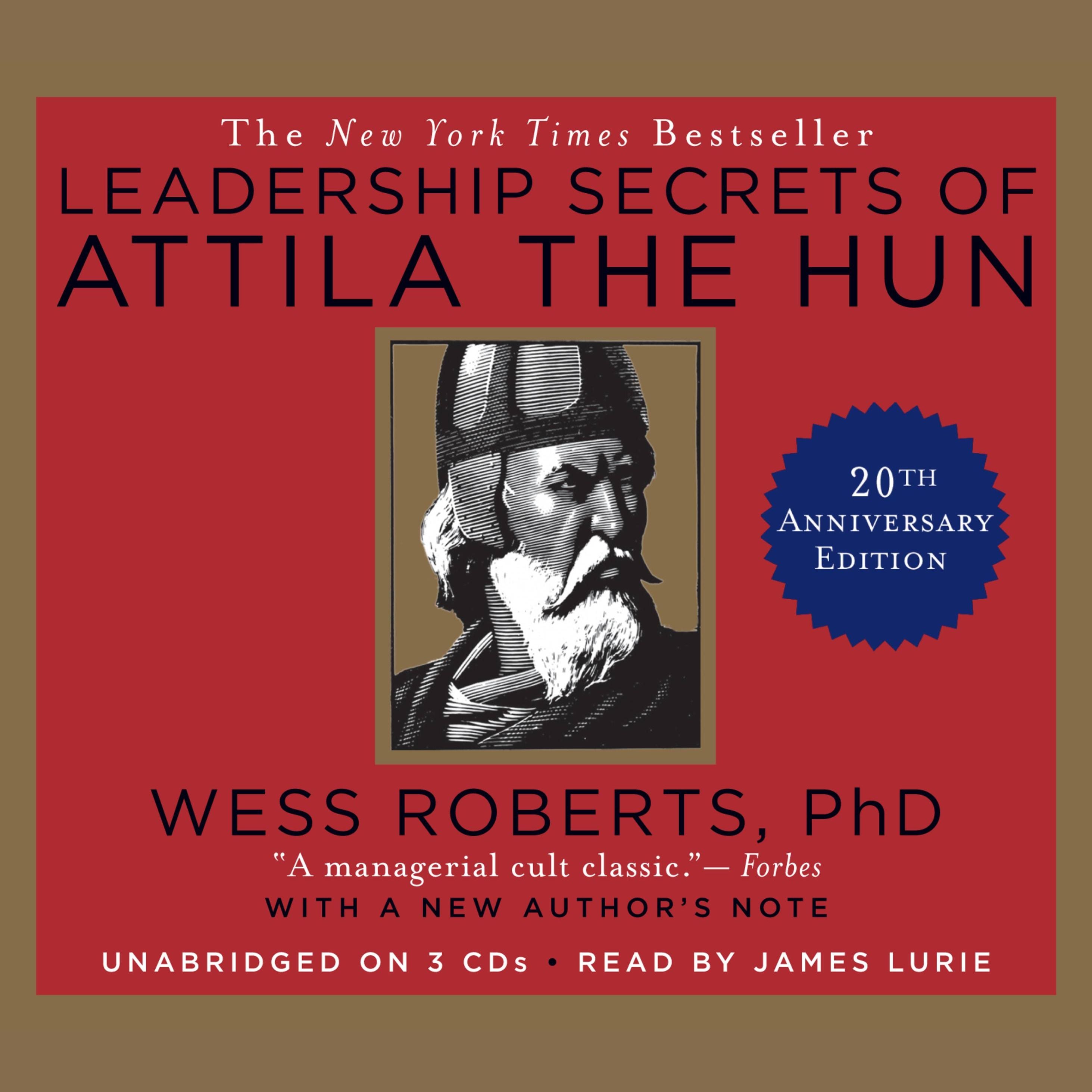 Leadership Secrets of Attila the Hun
